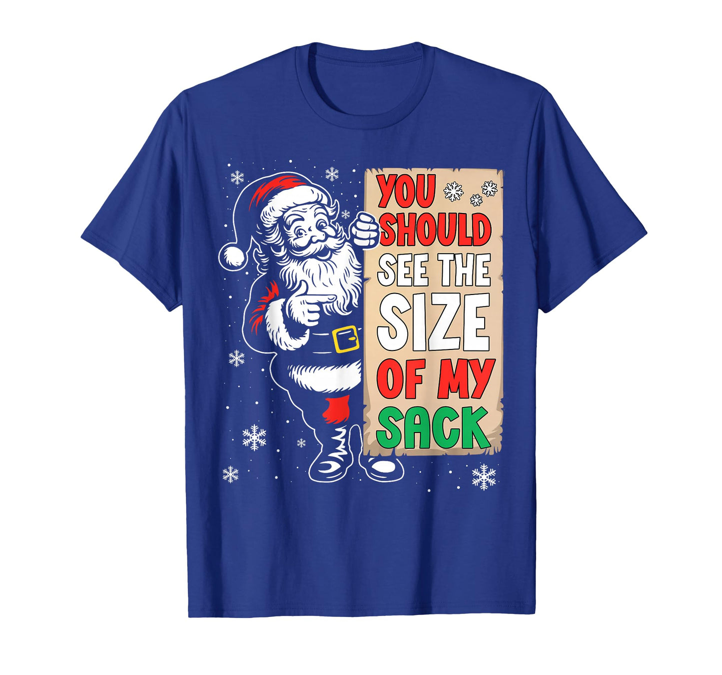 You Should See The Size of My Sack Funny Inappropriate Santa T-Shirt