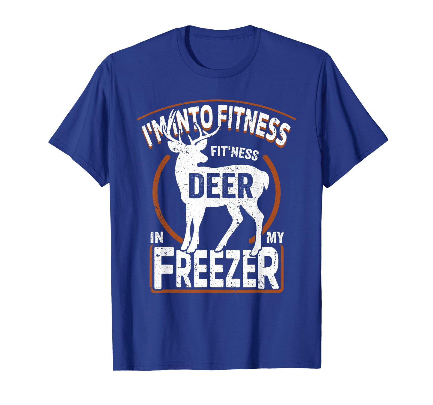 I'm Into Fitness Deer Freezer funny dad hunter deer hunting T-Shirt