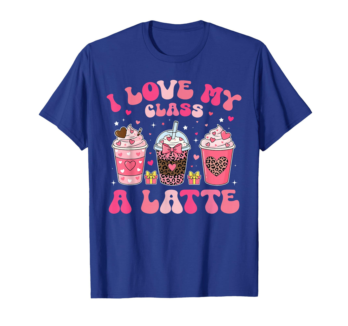 I Love My Class A Latte Valentine Teacher Girl Women Kid T-Shirt