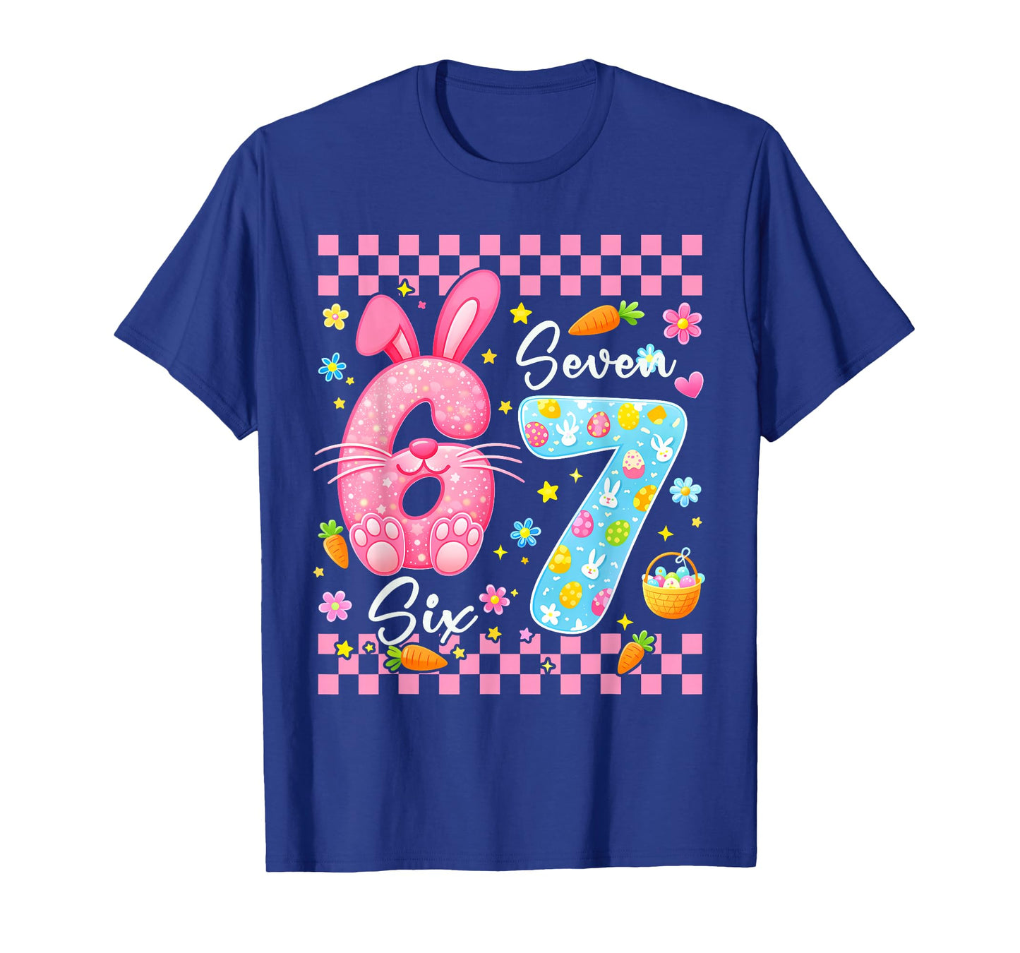 Six Seven Easter Kids Bunny 67 Easter Toddler Teens Boy Girl T-Shirt