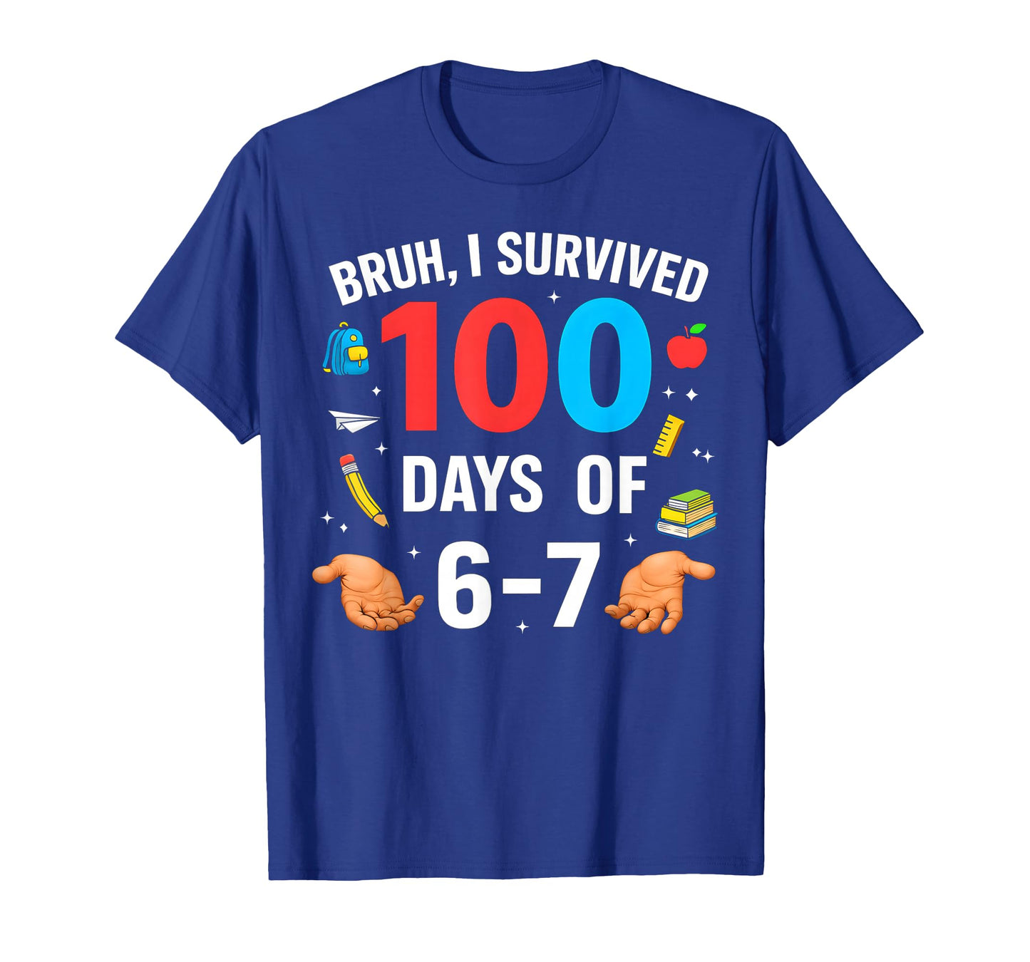 Funny 67 100th Day of School Teacher 100 Days 6 7 Bruh Meme T-Shirt