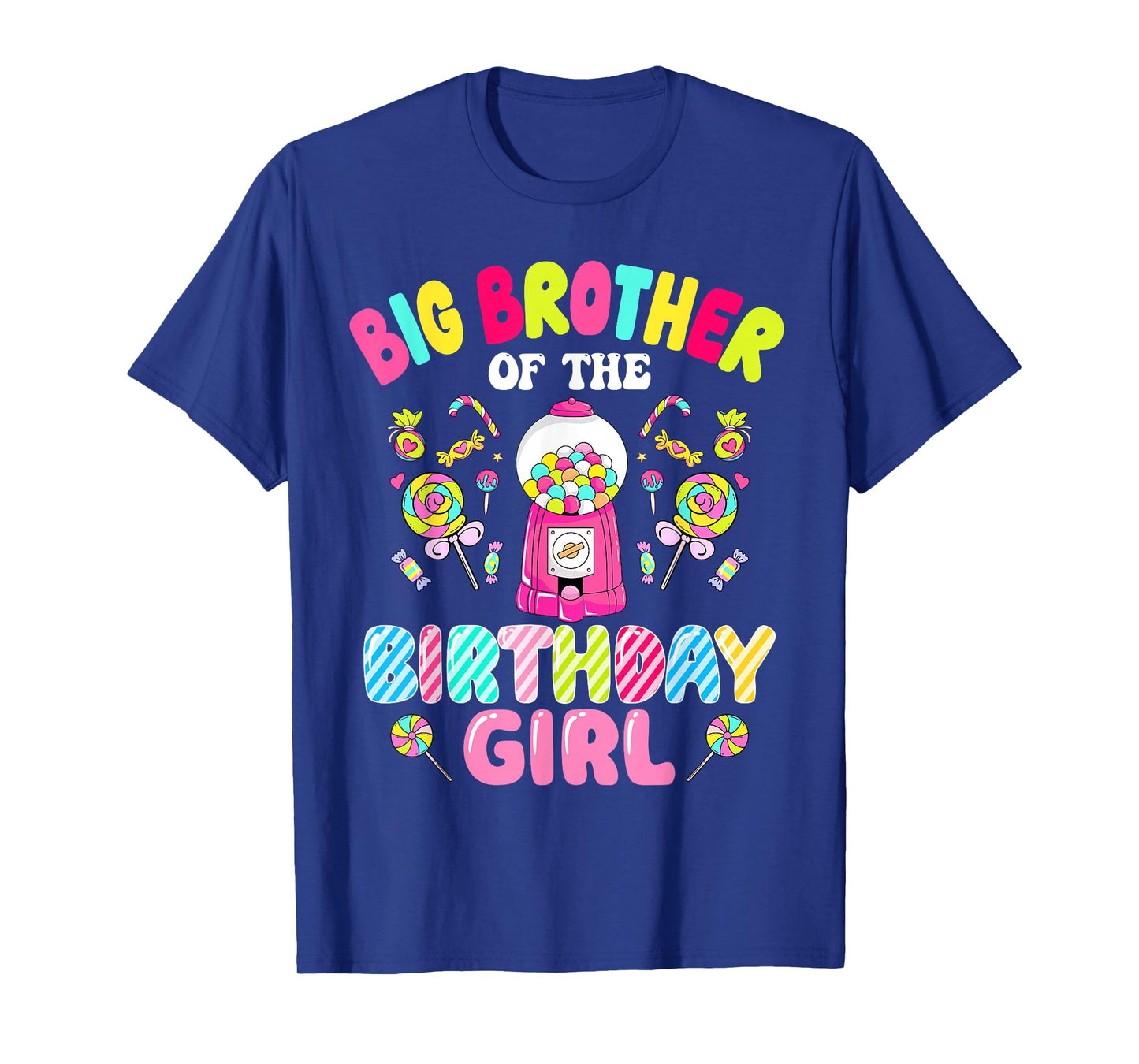 Big Brother Of The Birthday Girl Candy Family Bday Party T-Shirt