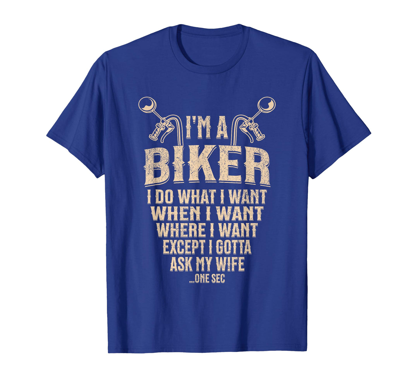 I’m A Biker I Do What I Want Funny Motorcycle Rider Men T-Shirt