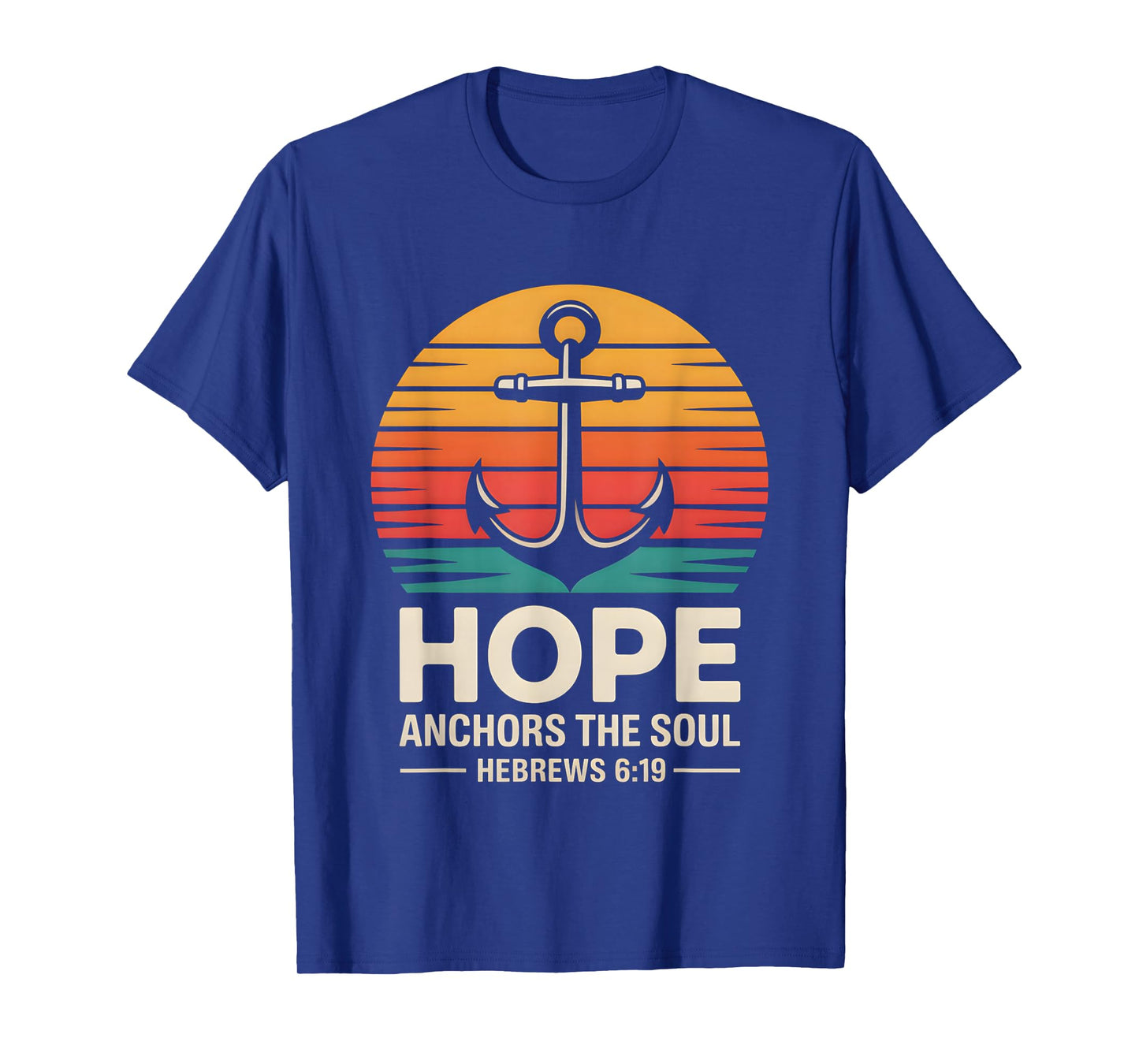 Hope Anchors The Soul Hebrews 6:19 Christian Bible Verse T-Shirt
