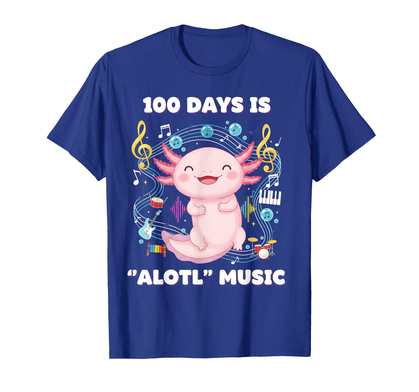 Cute Axolotl 100 Days of School Music Teacher ALOTL of Music T-Shirt