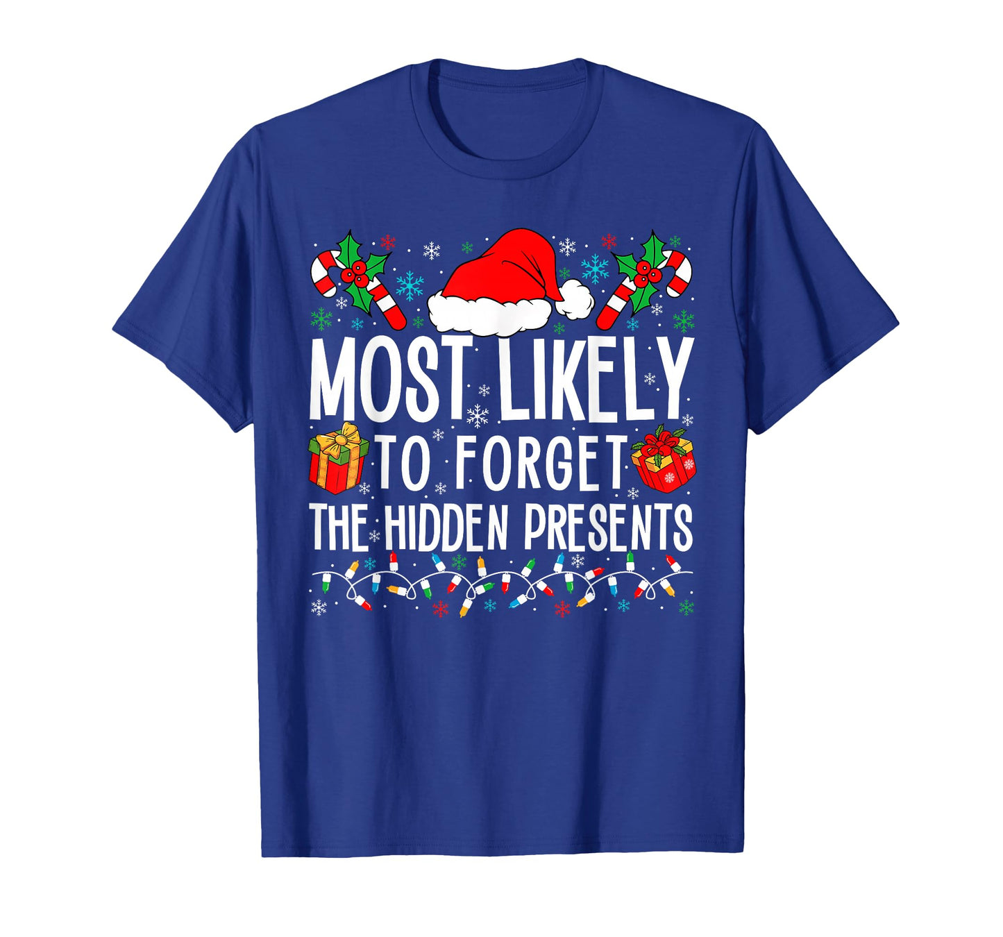 Most Likely To Forget The Hidden Presents Funny Family Xmas T-Shirt