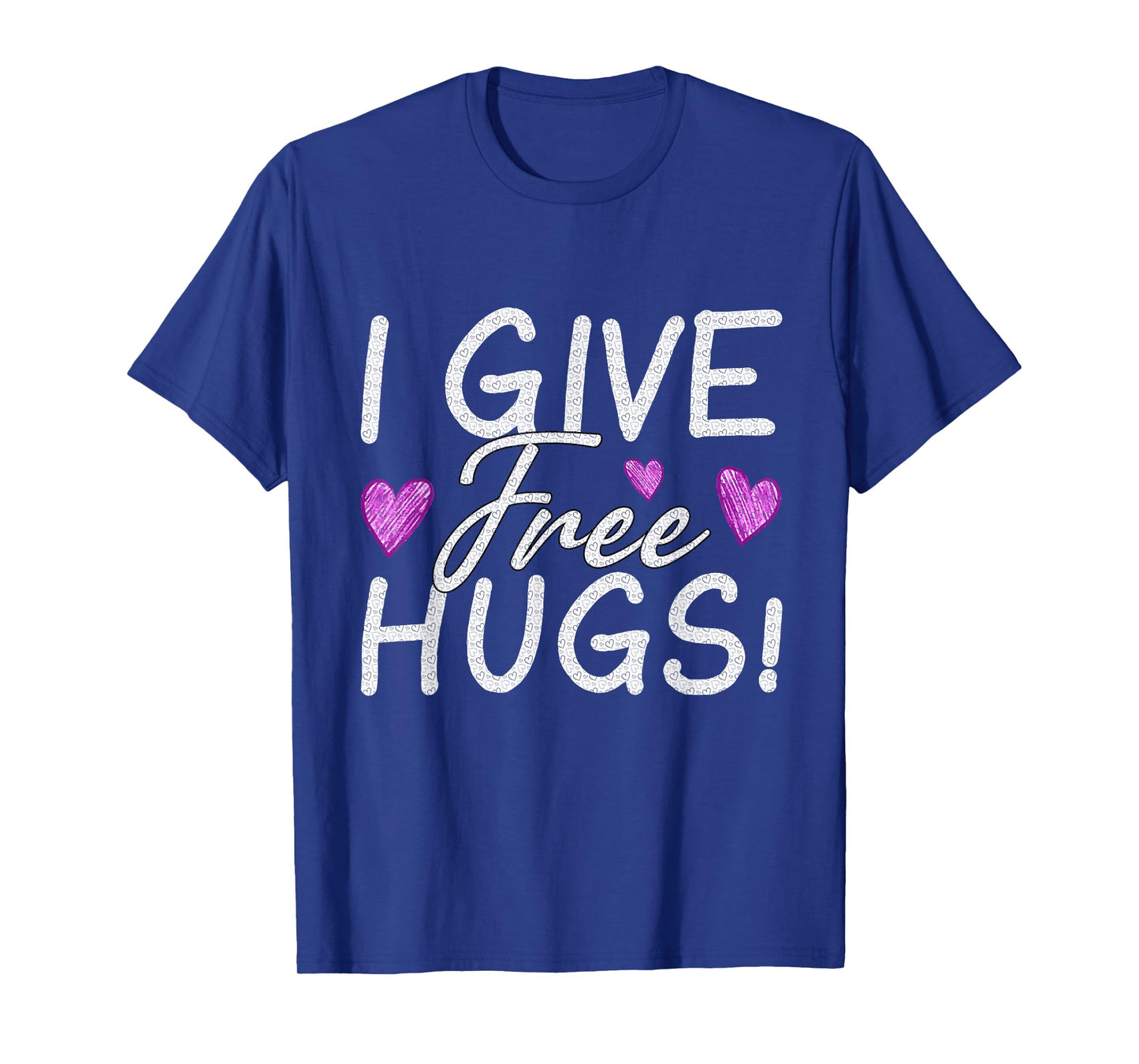 I Give Free Hugs! T-Shirt