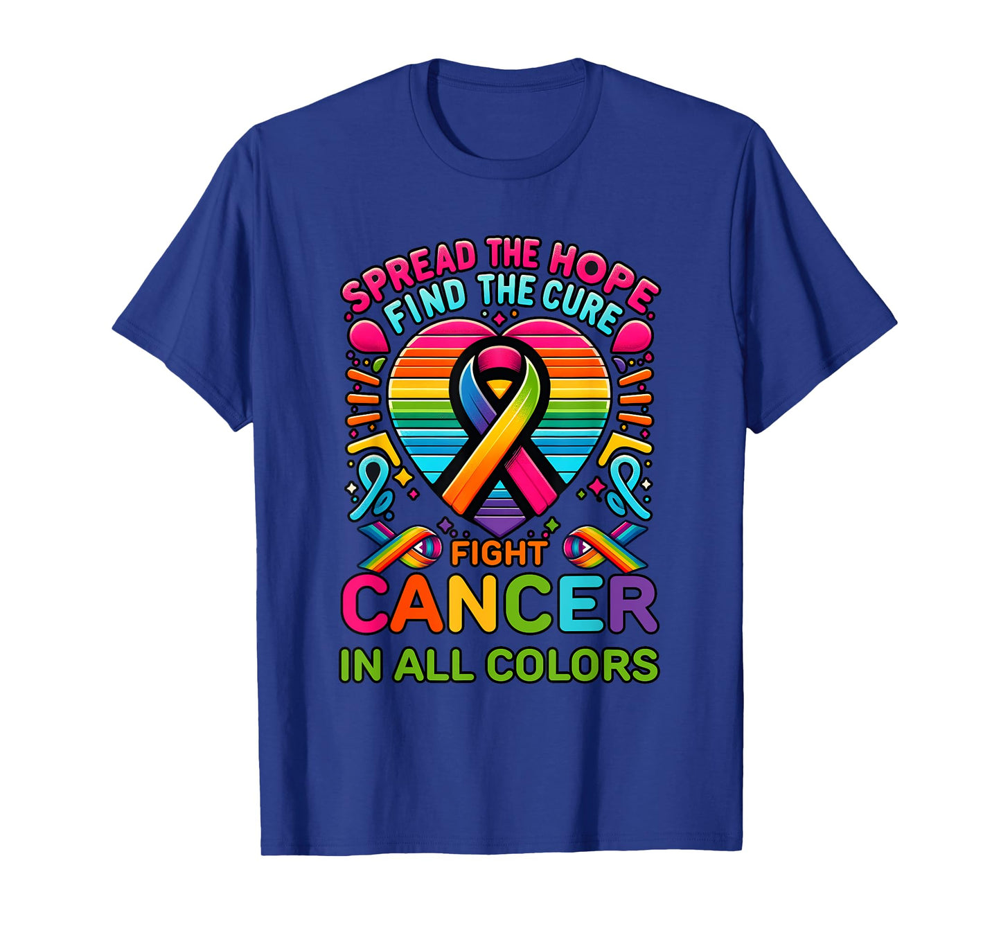 Fight Cancer In All And Every Color Ribbons Find Cure T-Shirt
