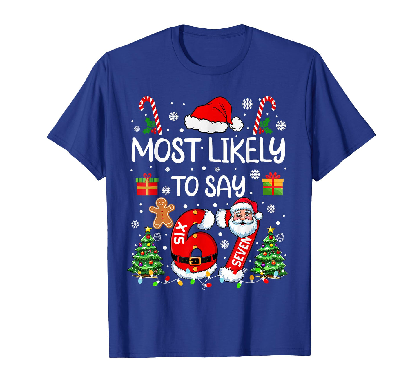 Most Likely to Say 67 Meme Six Seven Santa Christmas Family T-Shirt