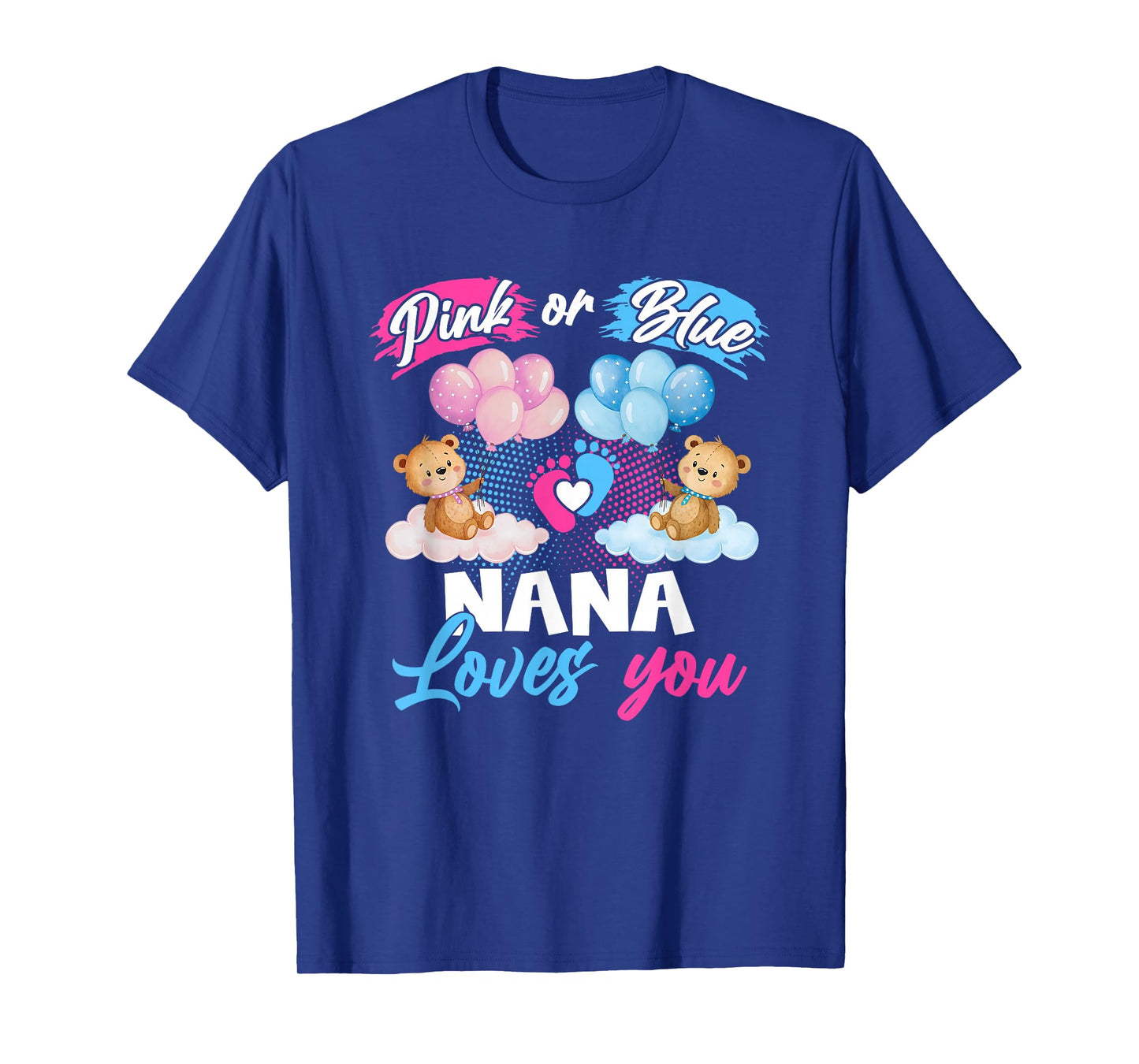Bears Pink Or Blue Nana Loves You Gender Reveal T-Shirt