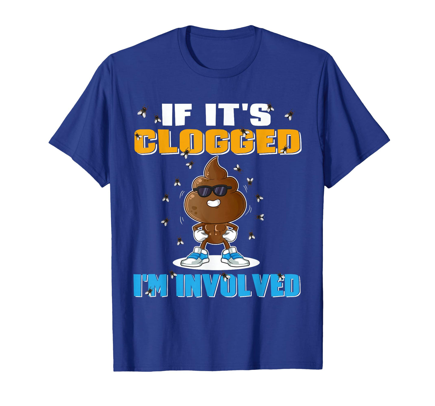 If It's Clogged I'm Involved Funny Adult Humor Unisex-Adults T-Shirt Black Small