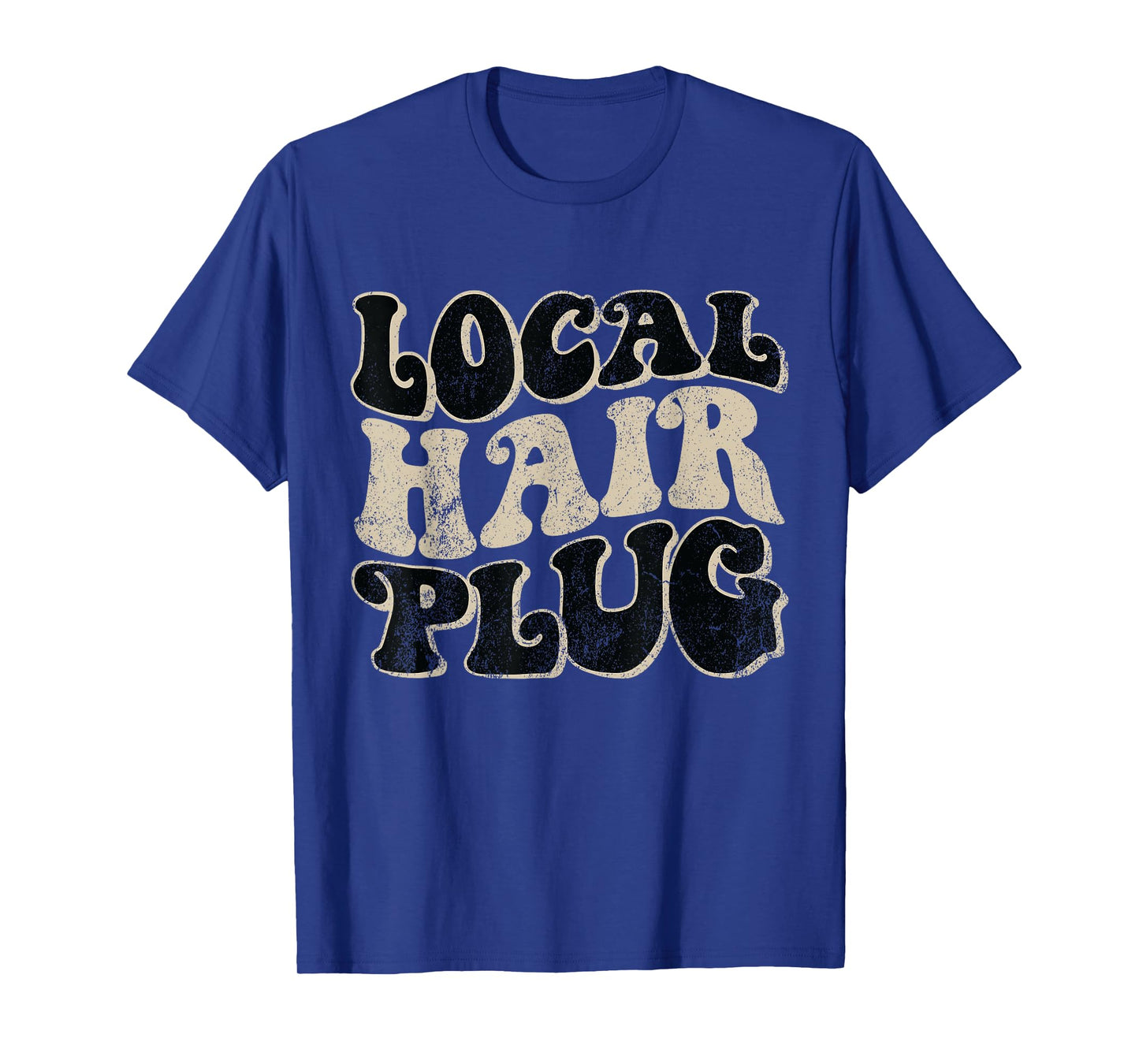 Vintage Local Hair Plug Hairdresser Hair Stylist T-Shirt
