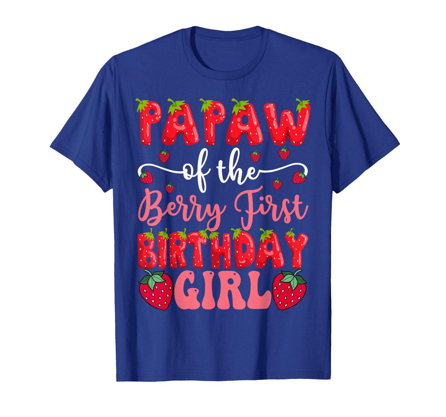 Papaw Of The Berry First Birthday Girl Strawberry Lover T-Shirt