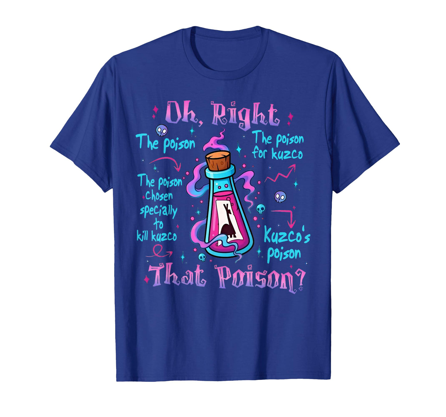 Oh Right That Poison T-Shirt