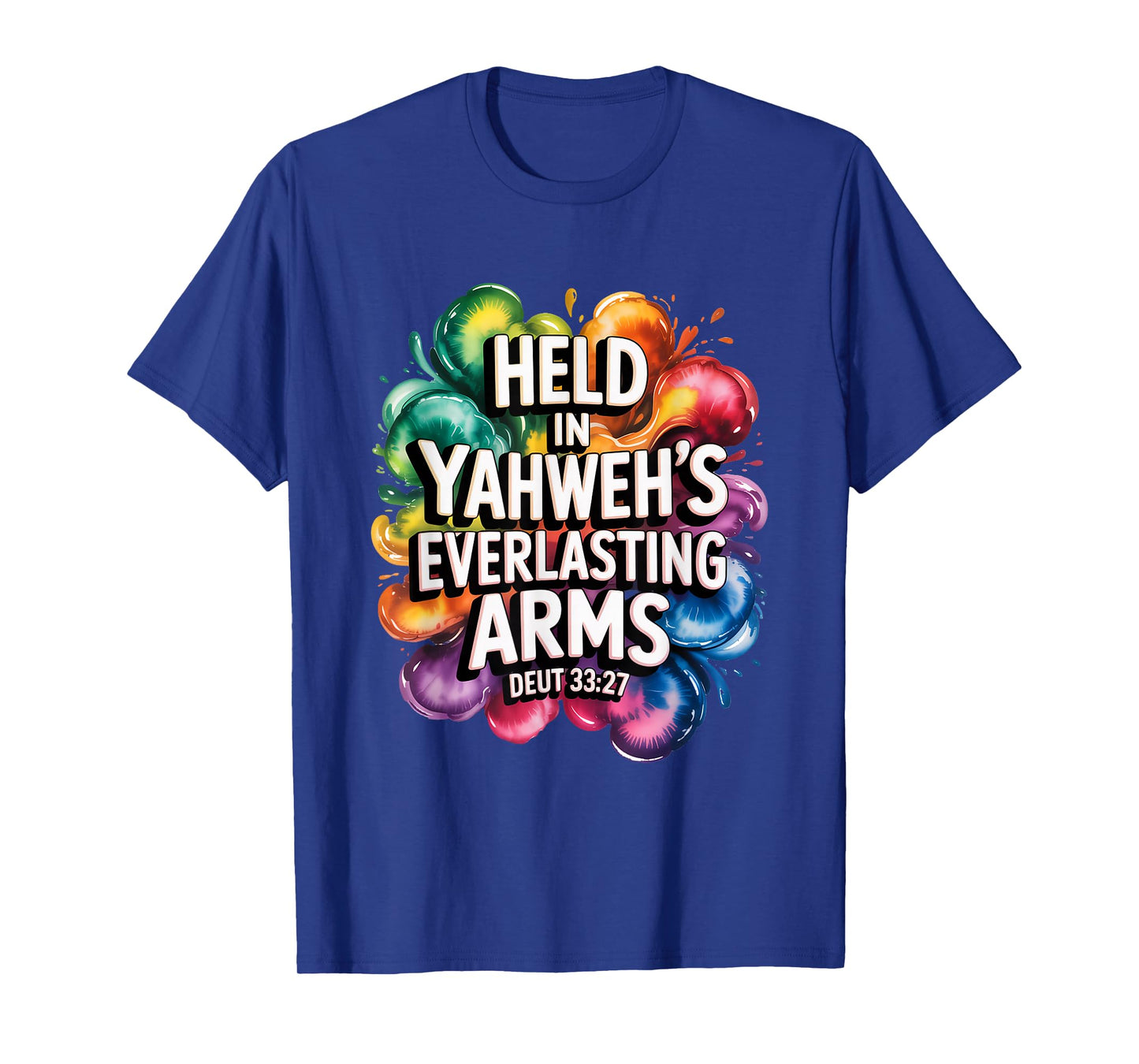 Held in Yahweh's Everlasting Arms T-Shirt