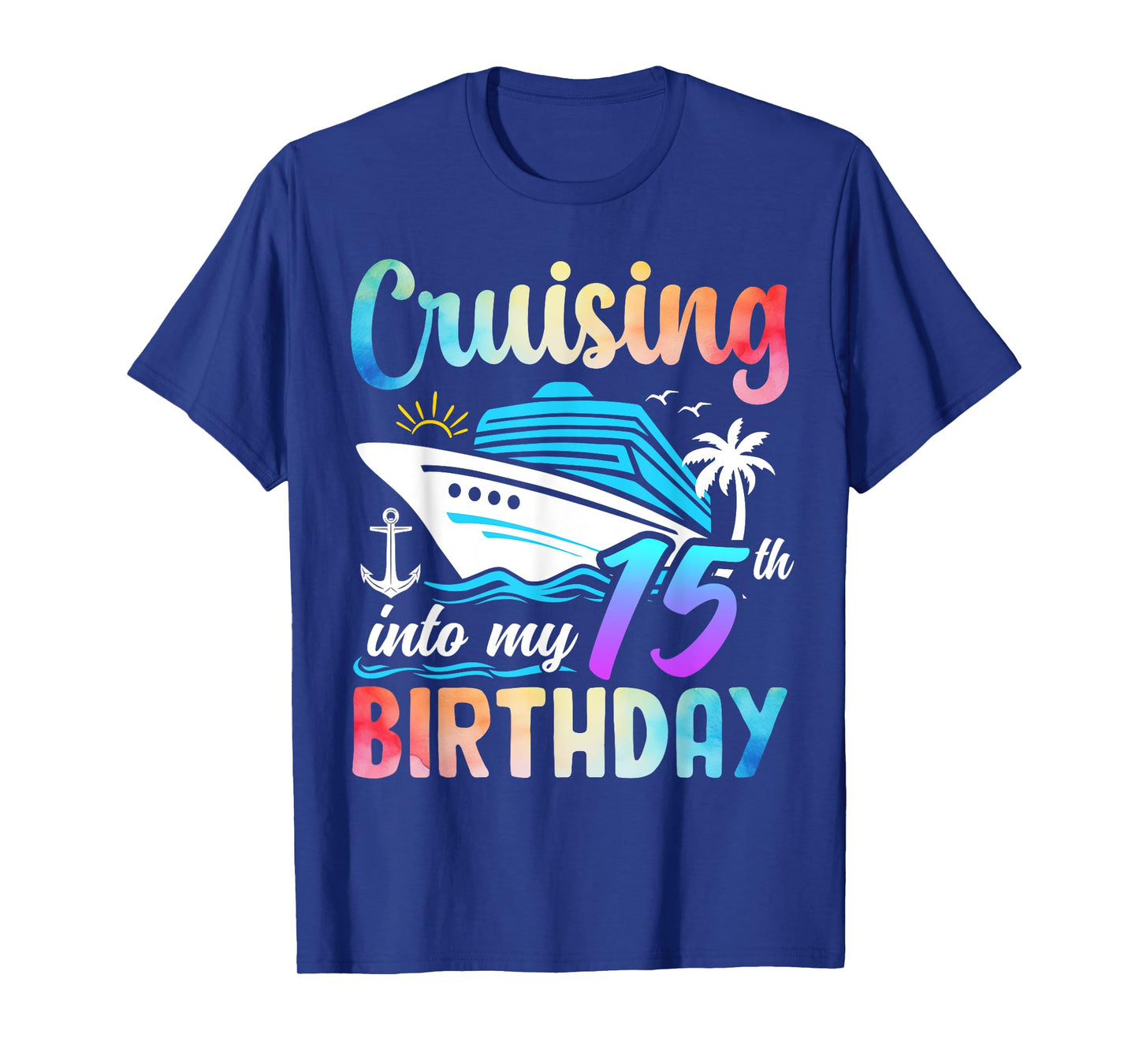 Cruising Into My 15th Birthday 15 Years Old Birthday Cruise T-Shirt