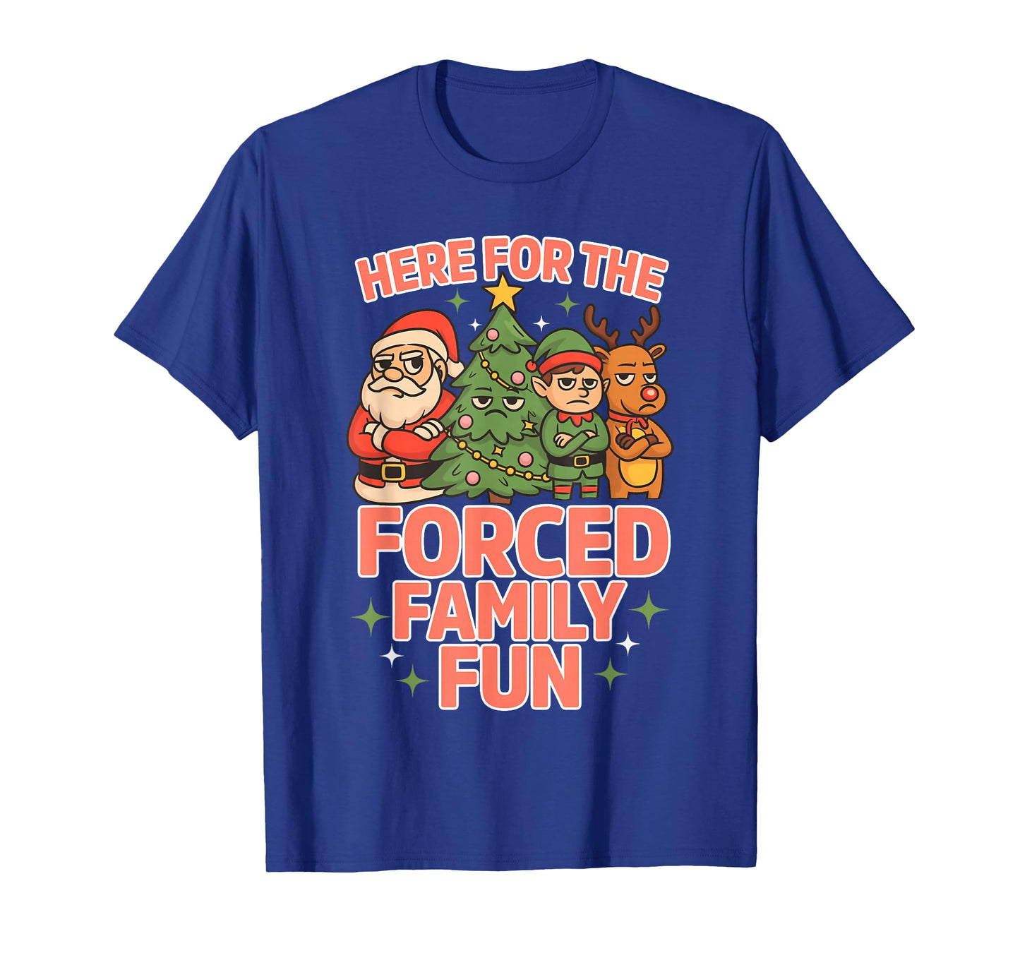 Here for The Forced Family Fun Chrismas Santa Deer Tree T-Shirt