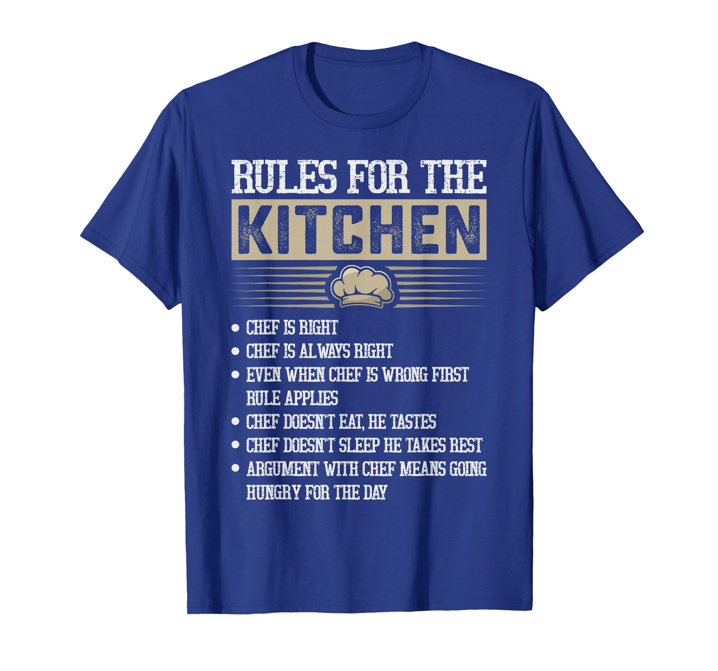 Rules for the Kitchen: Chef Is Right - Chef T-Shirt
