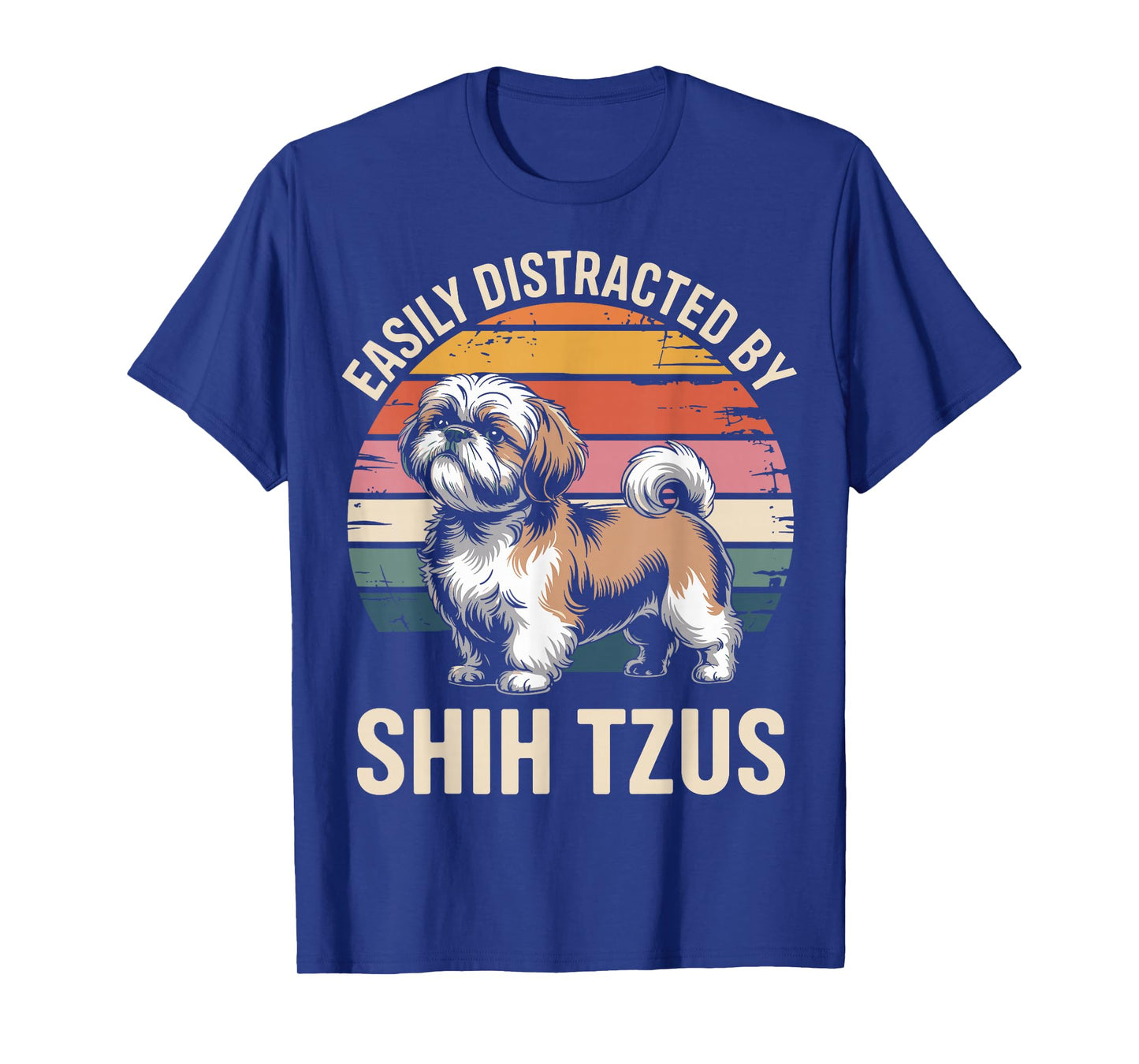 Easily Distracted by Shih Tzus Dog Funny Shih Tzu T-Shirt