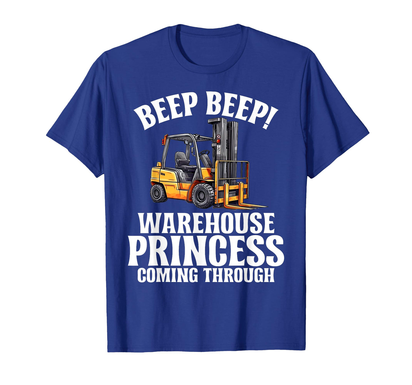 Beep Beep Warehouse Princess coming Through Forklift T-Shirt