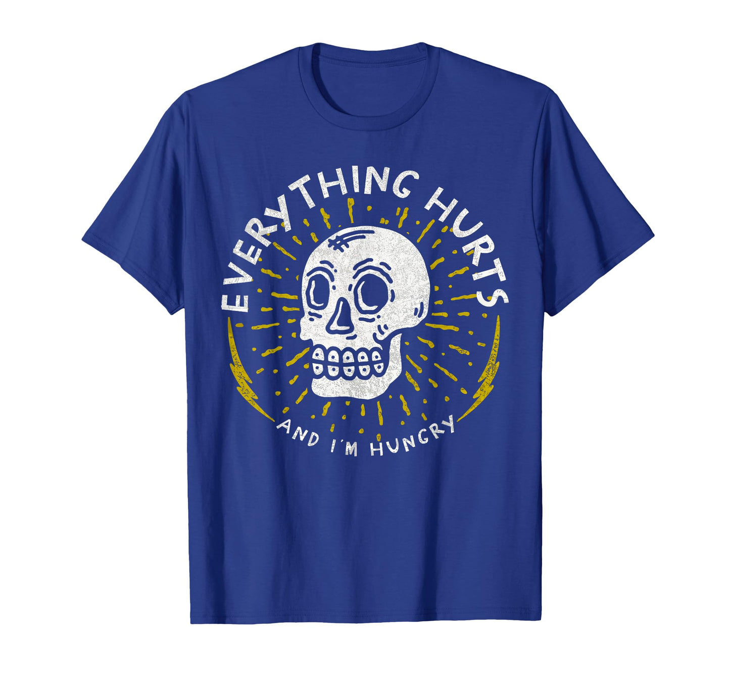 Skull Everything Hurts And I'm Hungry Funny Gym Workout T-Shirt