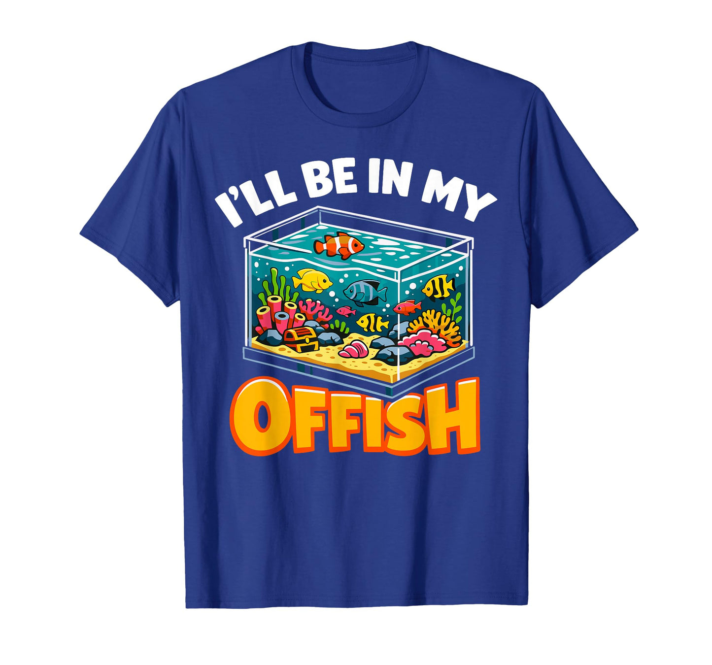 I’ll Be in My Offish Funny Aquarium Fish Tank Lover T-Shirt