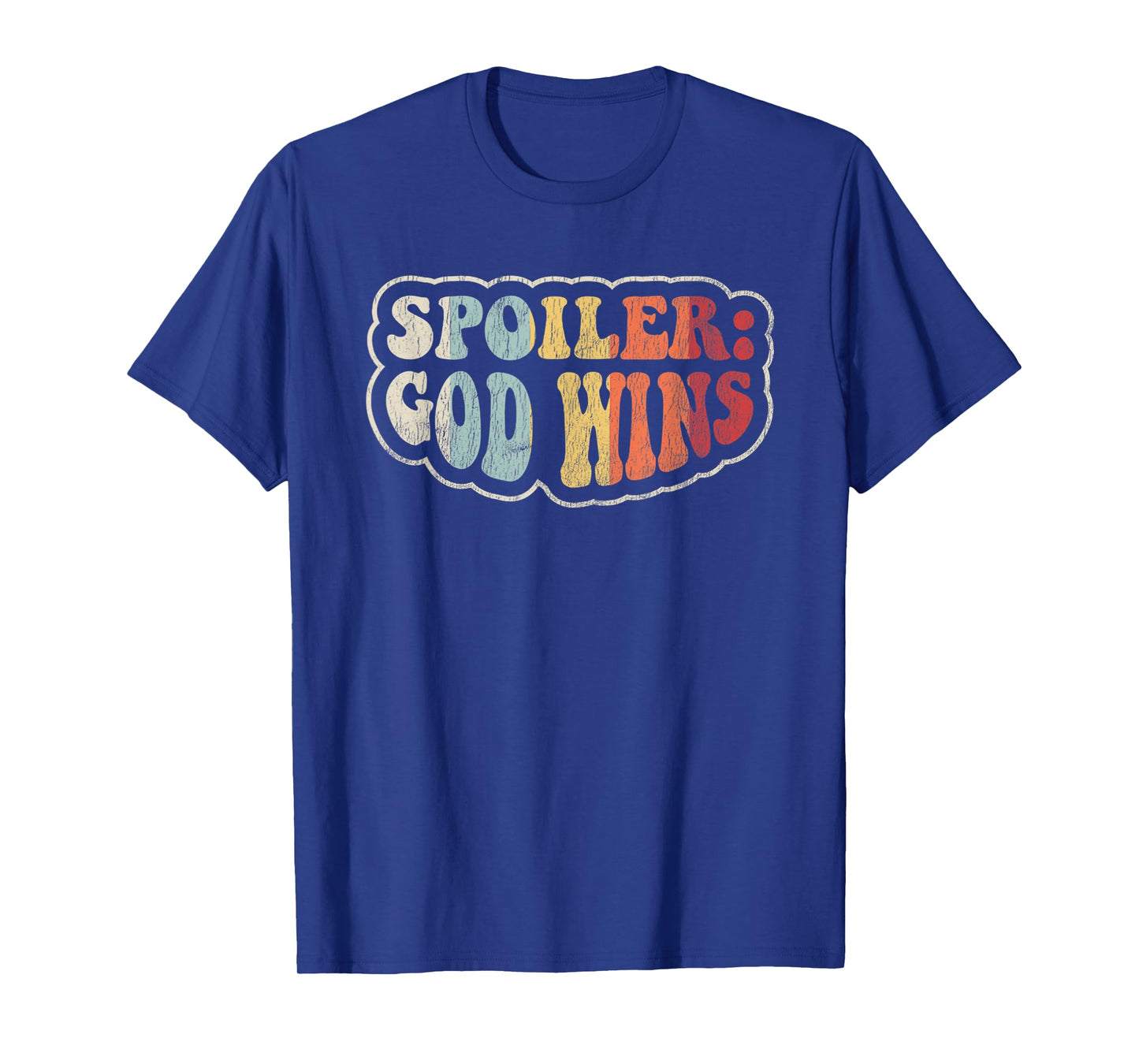 Spoiler: God Wins Spiritual Quote T-Shirt