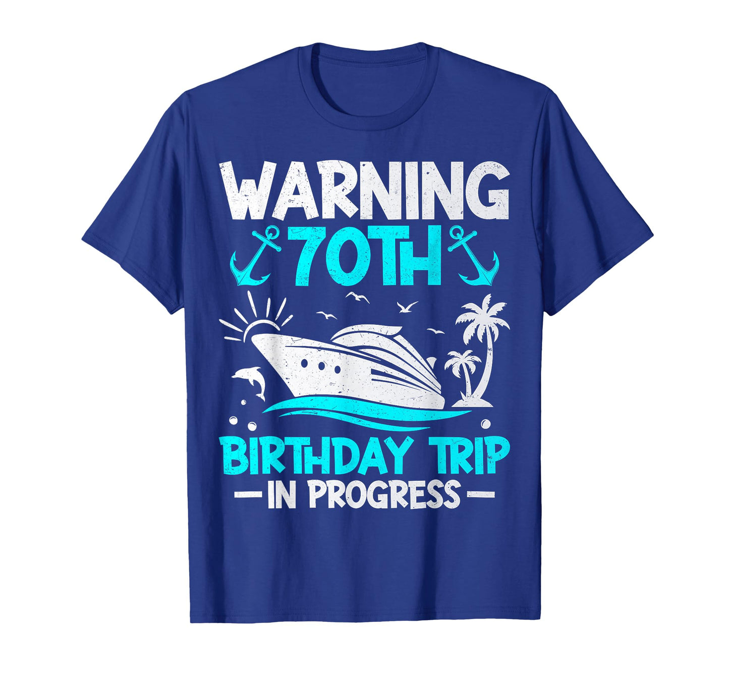 Warning 70th Birthday Trip in Progress - Cruise 70 Years Old T-Shirt