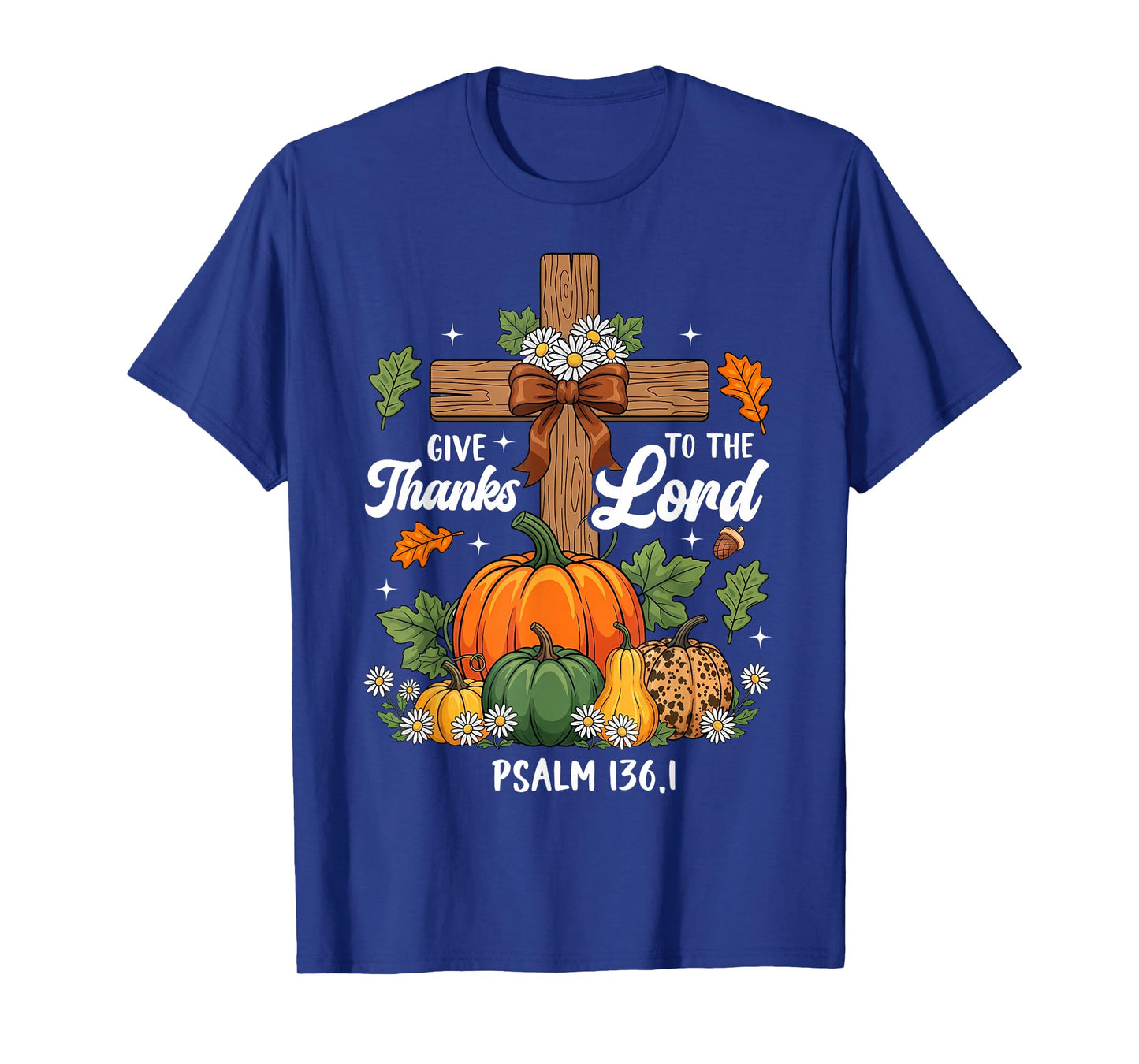 Give Thanks to The Lord Thanksgiving Fall Pumpkin Christian T-Shirt