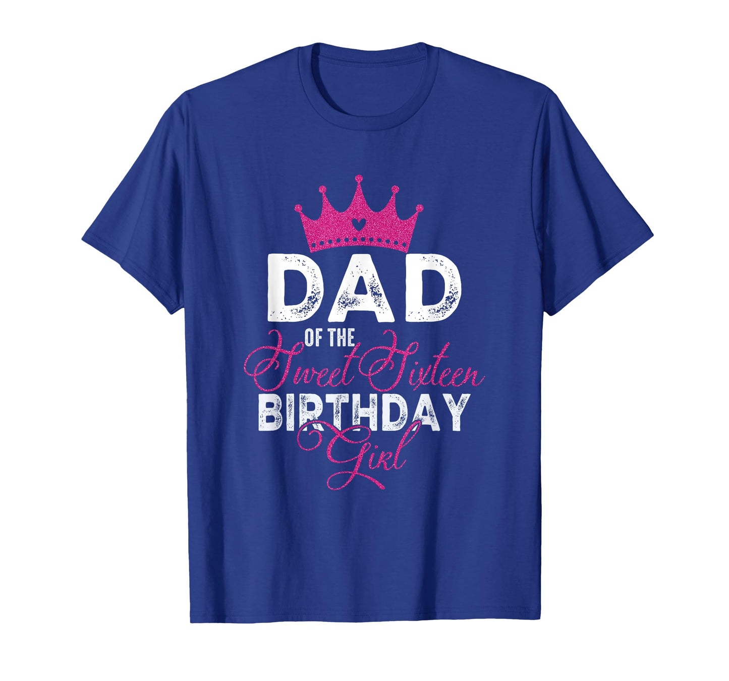 Dad of The Sweet Sixteen Bday Girl 16th Pink Crown T-Shirt