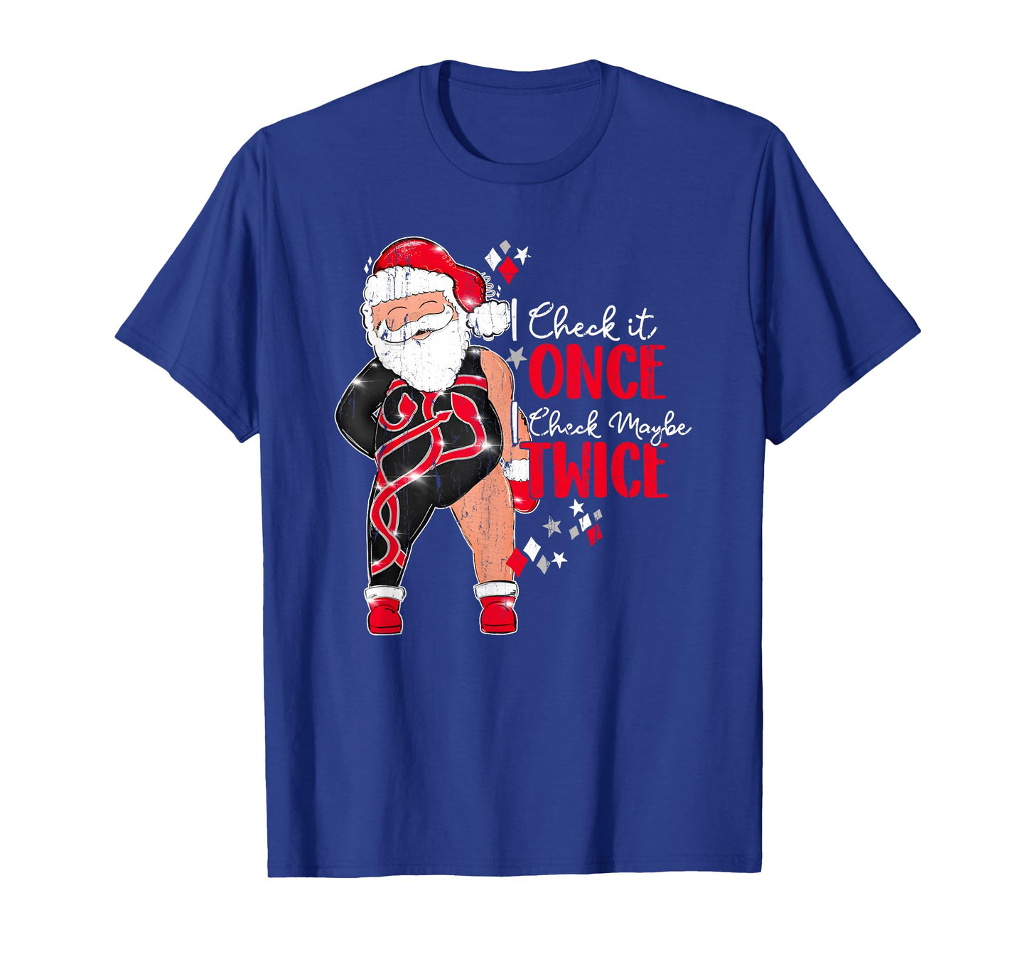 I Check It Once I Check Maybe Twice T-Shirt