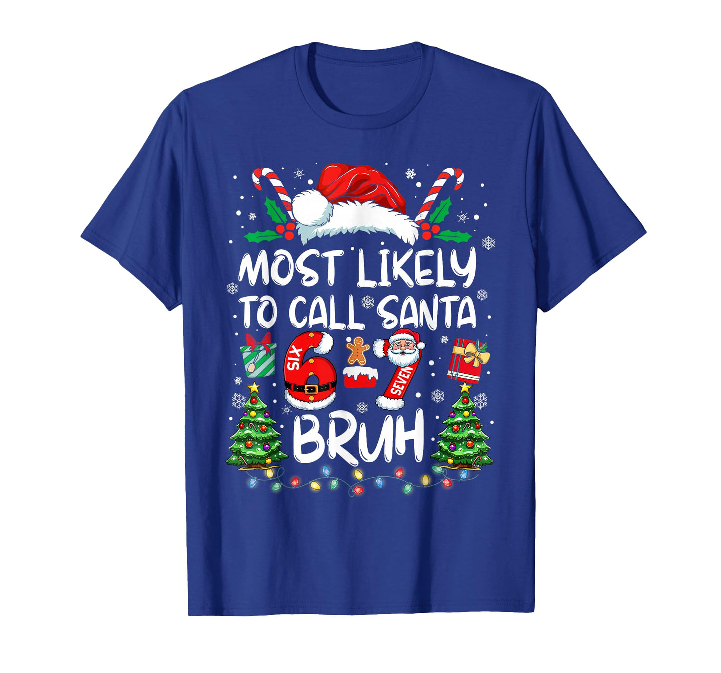 Most Likely to Call Santa 67 Six Seven Bruh Christmas Family T-Shirt
