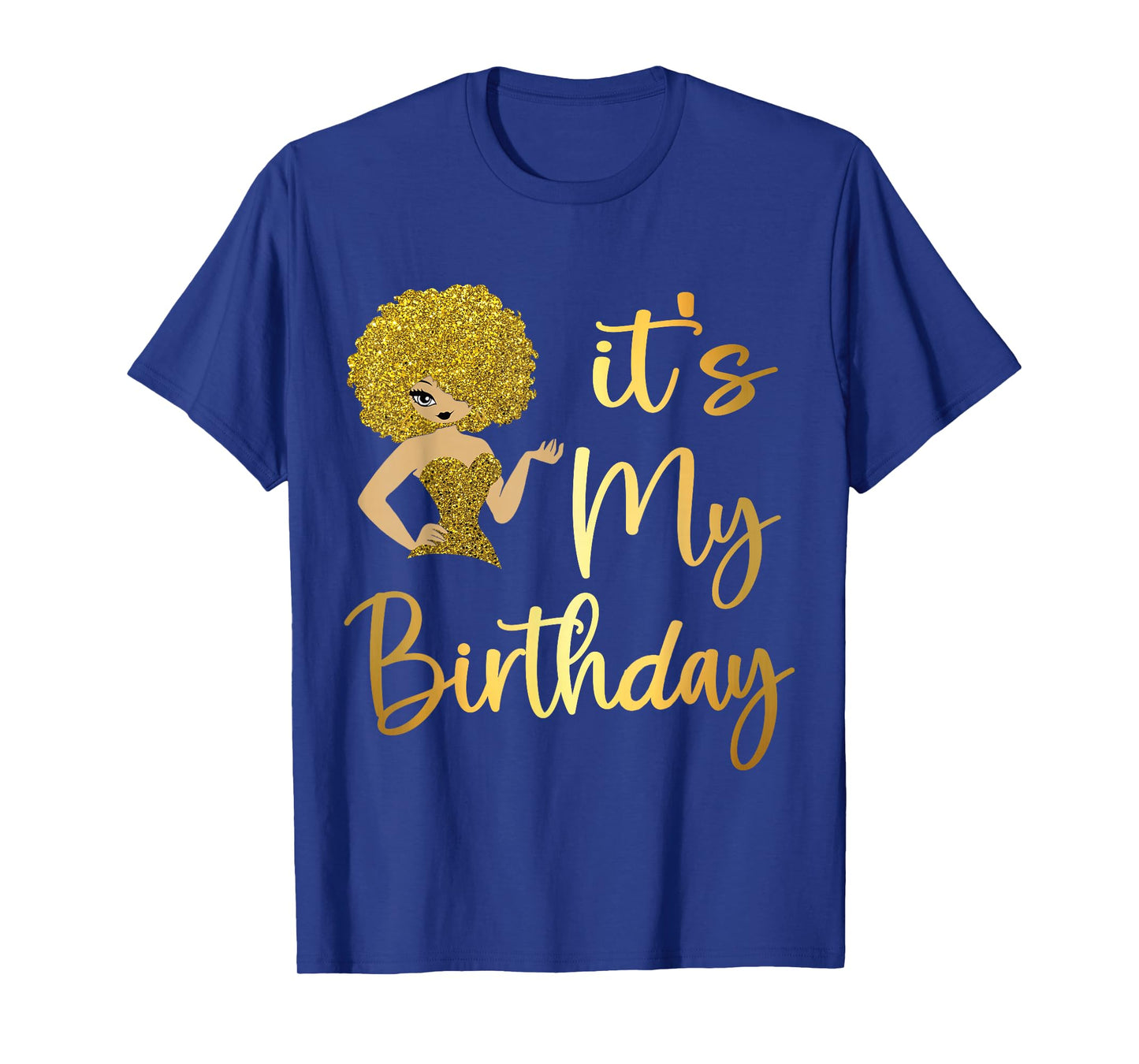 Queen African American Afro Women It's My Birthday T-Shirt