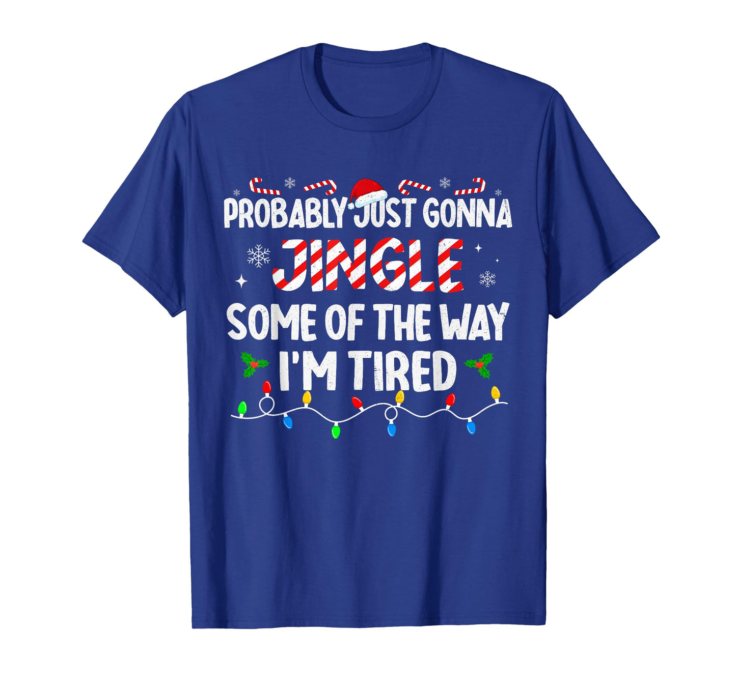 Probably Just Going to Jingle Some of The Way for Women Men T-Shirt