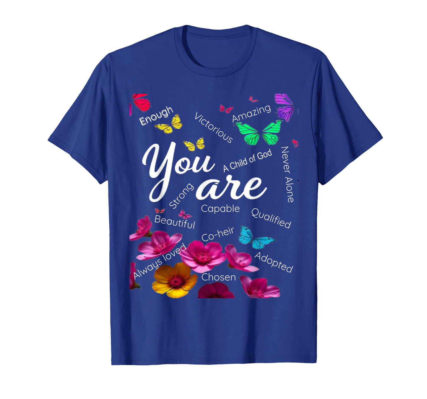 You are Butterfly Beautiful Christian Religious Gift T-Shirt