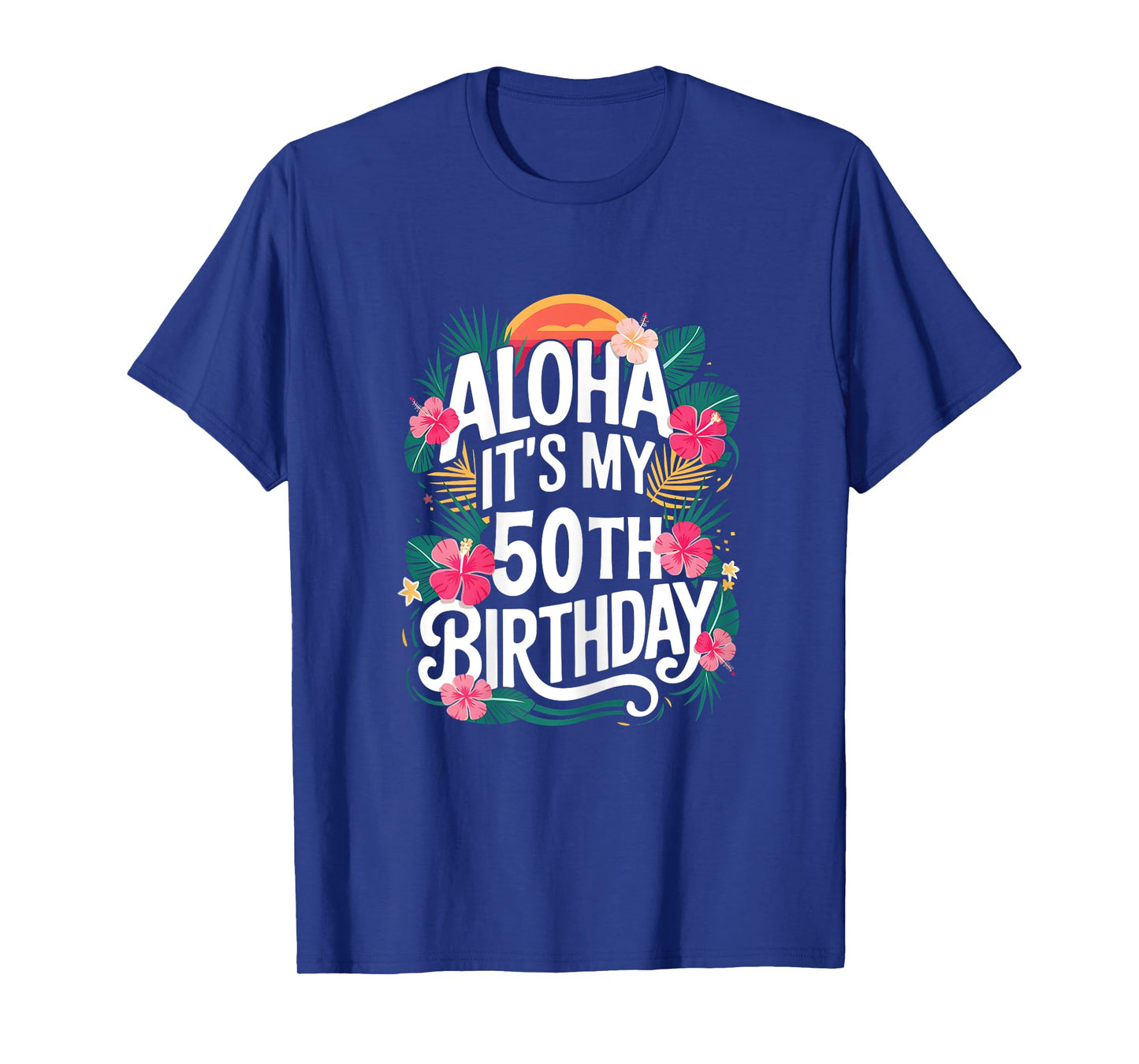 Hawaii Aloha 50th Birthday Hawaiian Women 50 Year Old T-Shirt