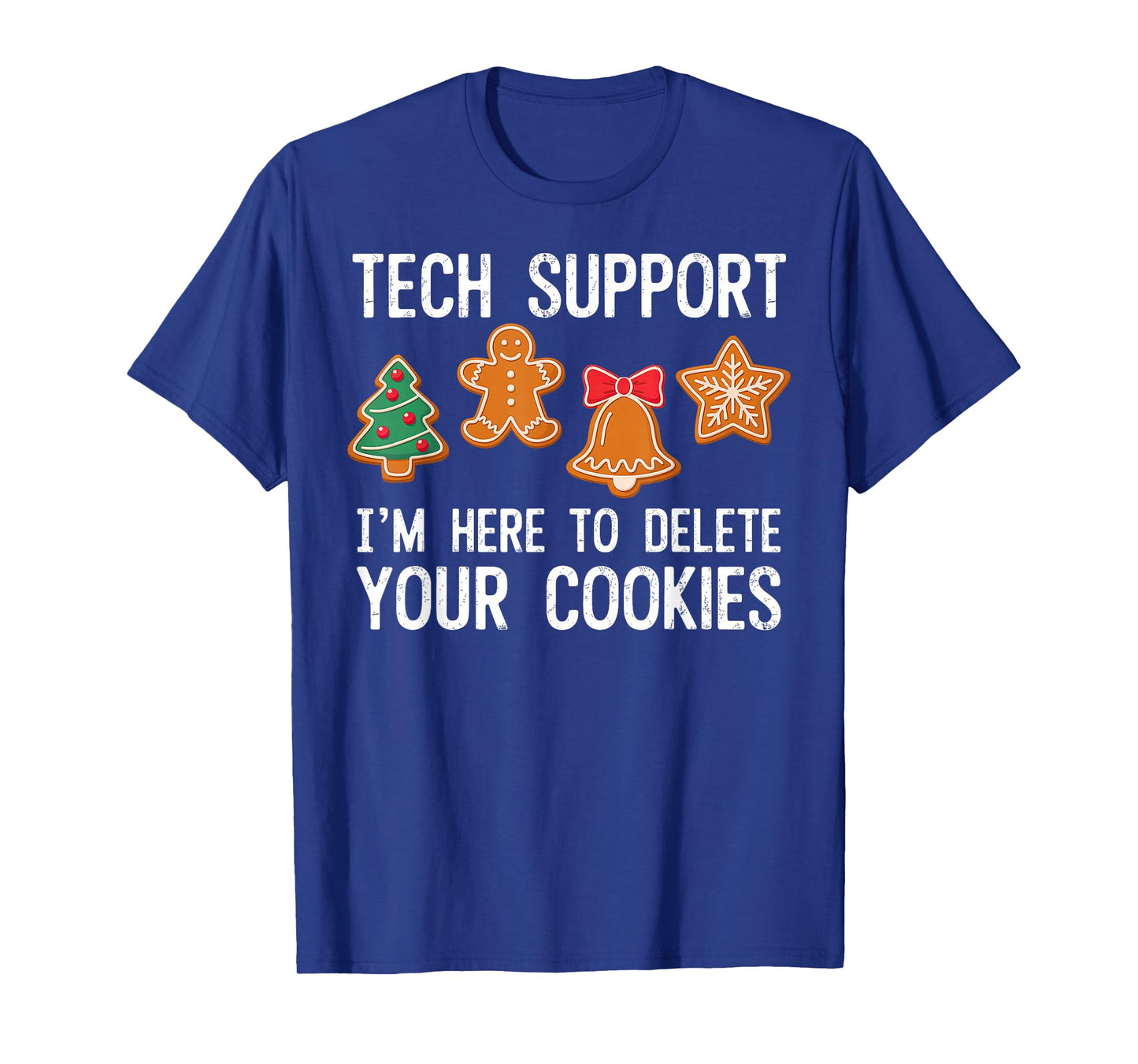Christmas Tech Support Here to Delete Cookies Xmas T-Shirt