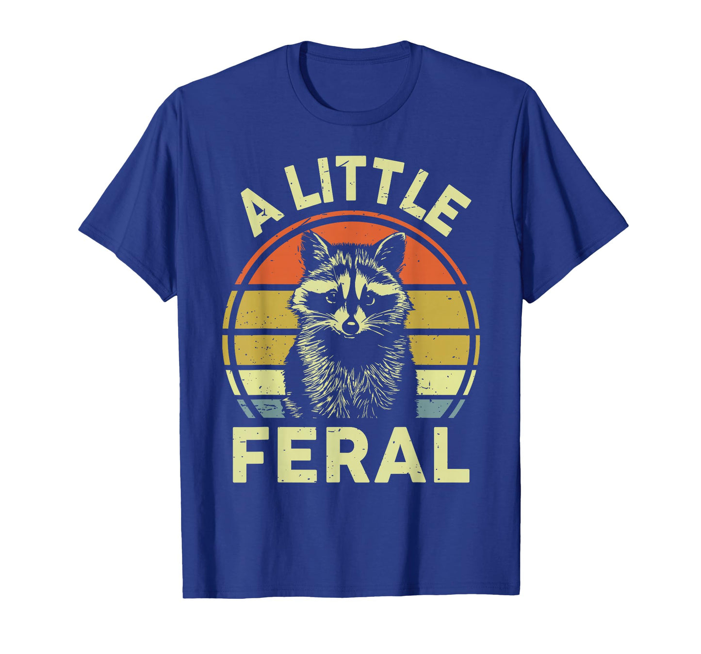 Raccoon-Shirt A Little Feral Funny Raccoon T-Shirt
