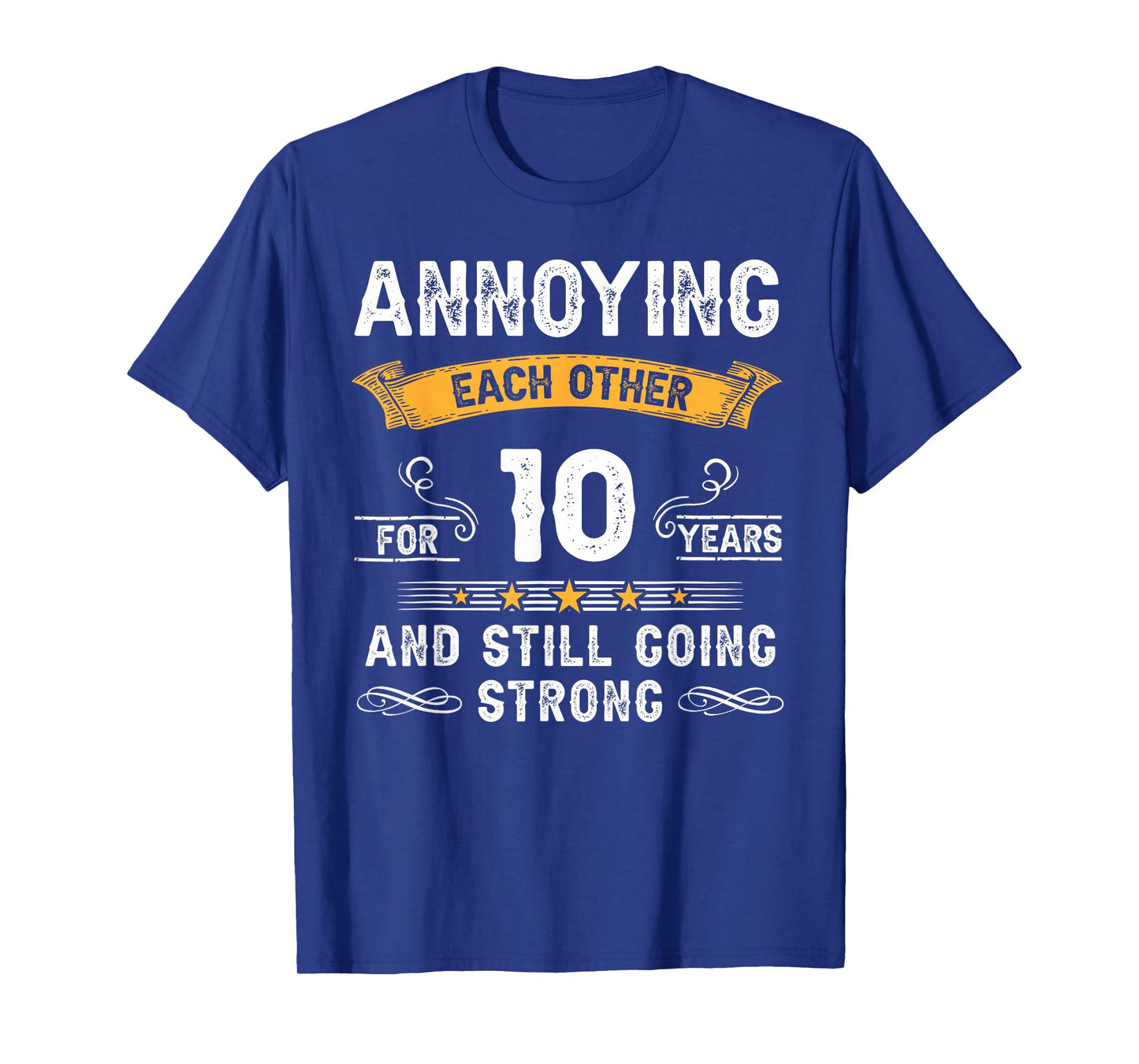 Annoying Each Other For 10 Years 10th Wedding Anniversary T-Shirt