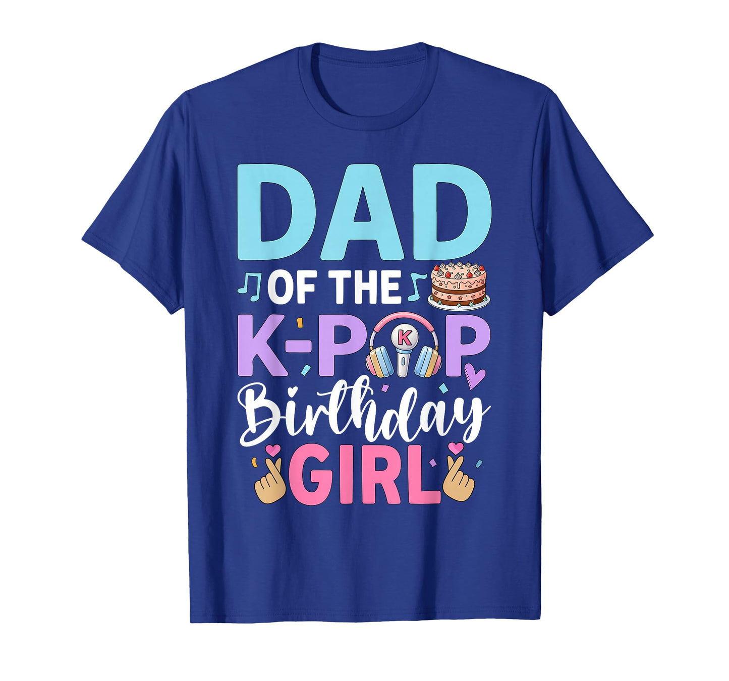 Dad of The K-Pop Birthday Girl T-Shirt
