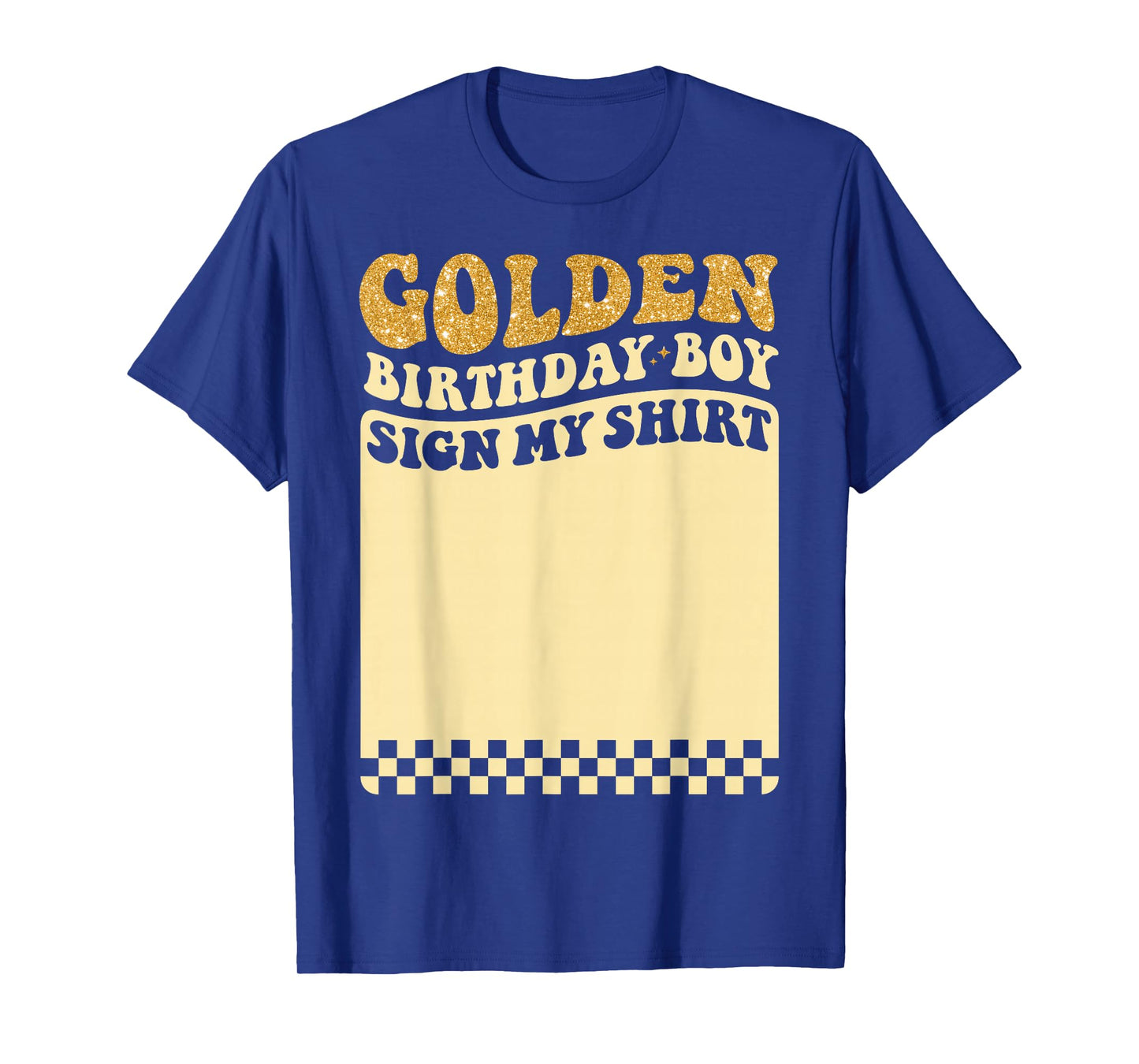 Golden Birthday Boy Sign My Shirt Boys Golden Birthday Party T-Shirt