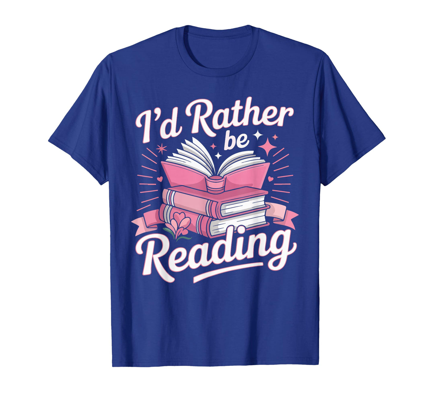 Book Reading I'd Rather Be Reading T-Shirt