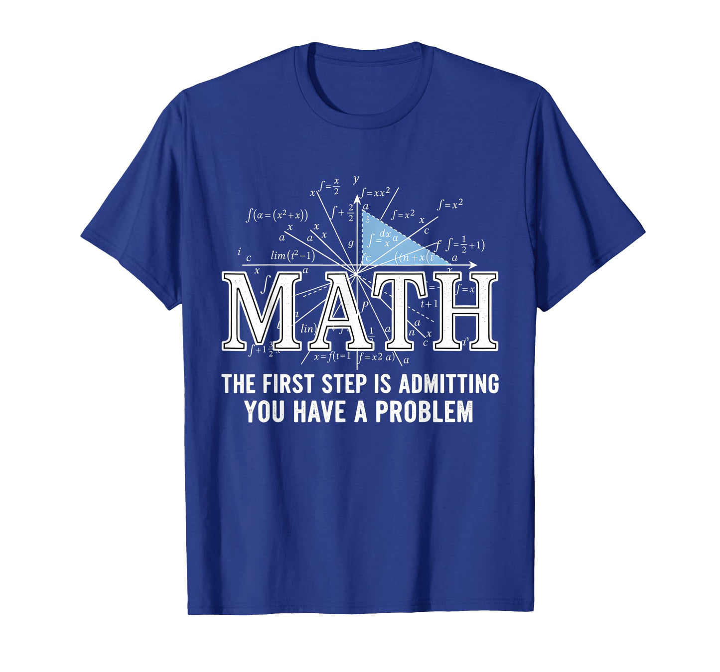 Math The First Step is Admitting You Have A Problem Men T-Shirt