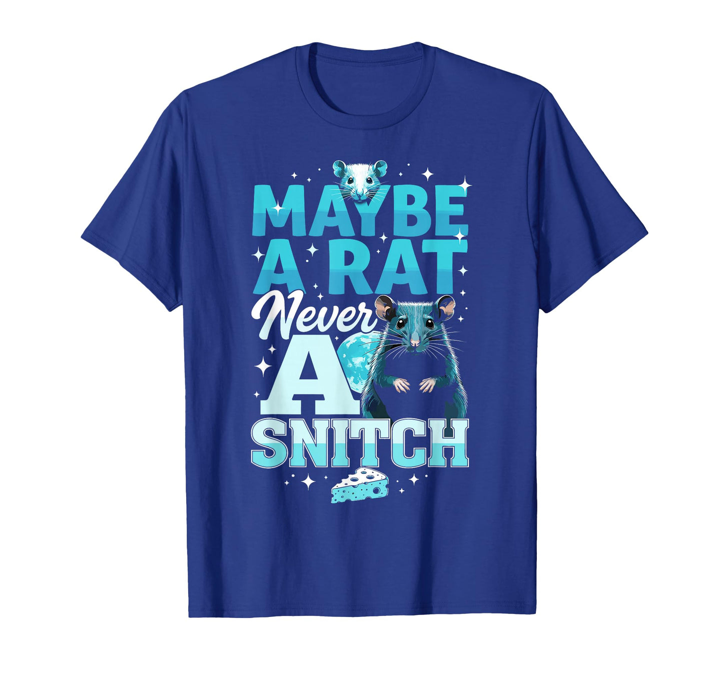 Maybe A Rat Never A Snitch - Funny No Snitching T-Shirt