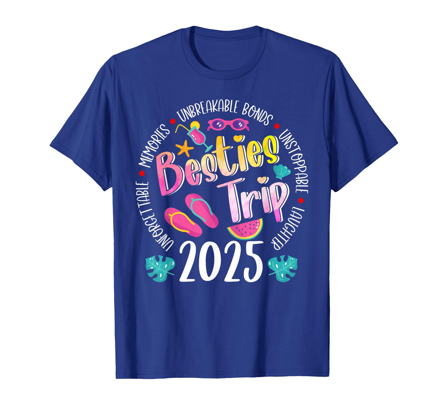 Besties Trip 2025 Unbreakable Making Memories Girls Trip T-Shirt