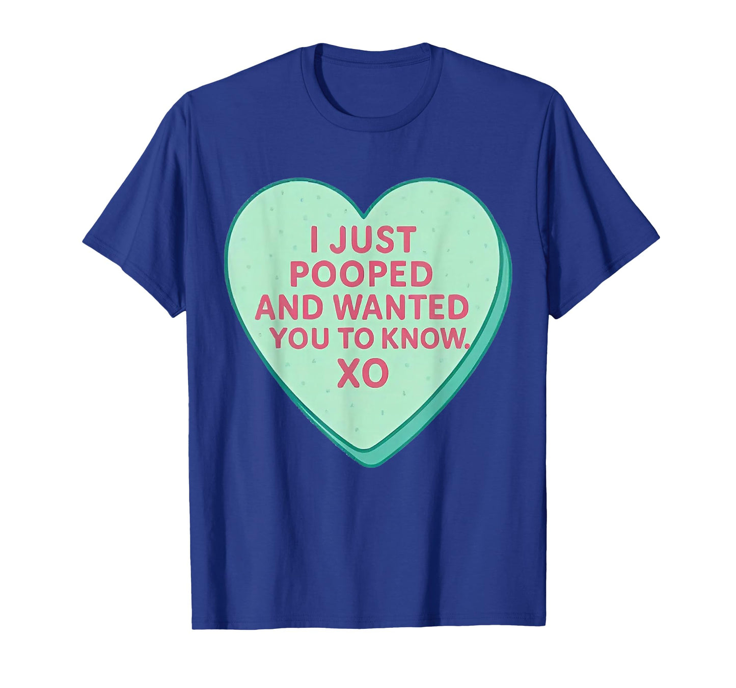 I Just Pooped and Wanted You to Know Xo T-Shirt