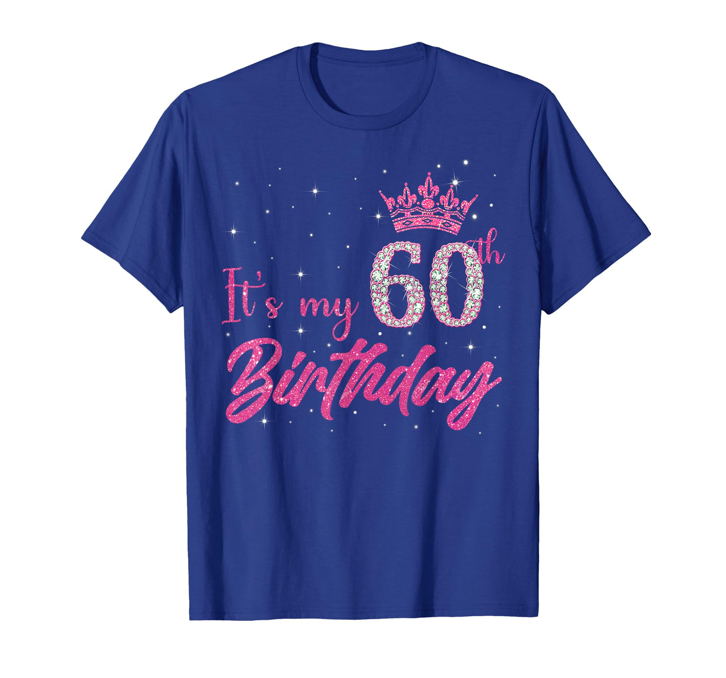 Funny It's My 60th Birthday Shirt 60 Years Old Women Bday T-Shirt