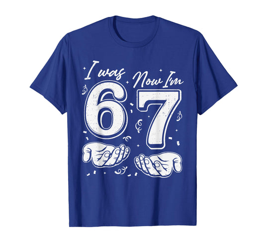I was 6 Now I'm 7 Year Old Birthday 67 Six Seven Bday Kids T-Shirt