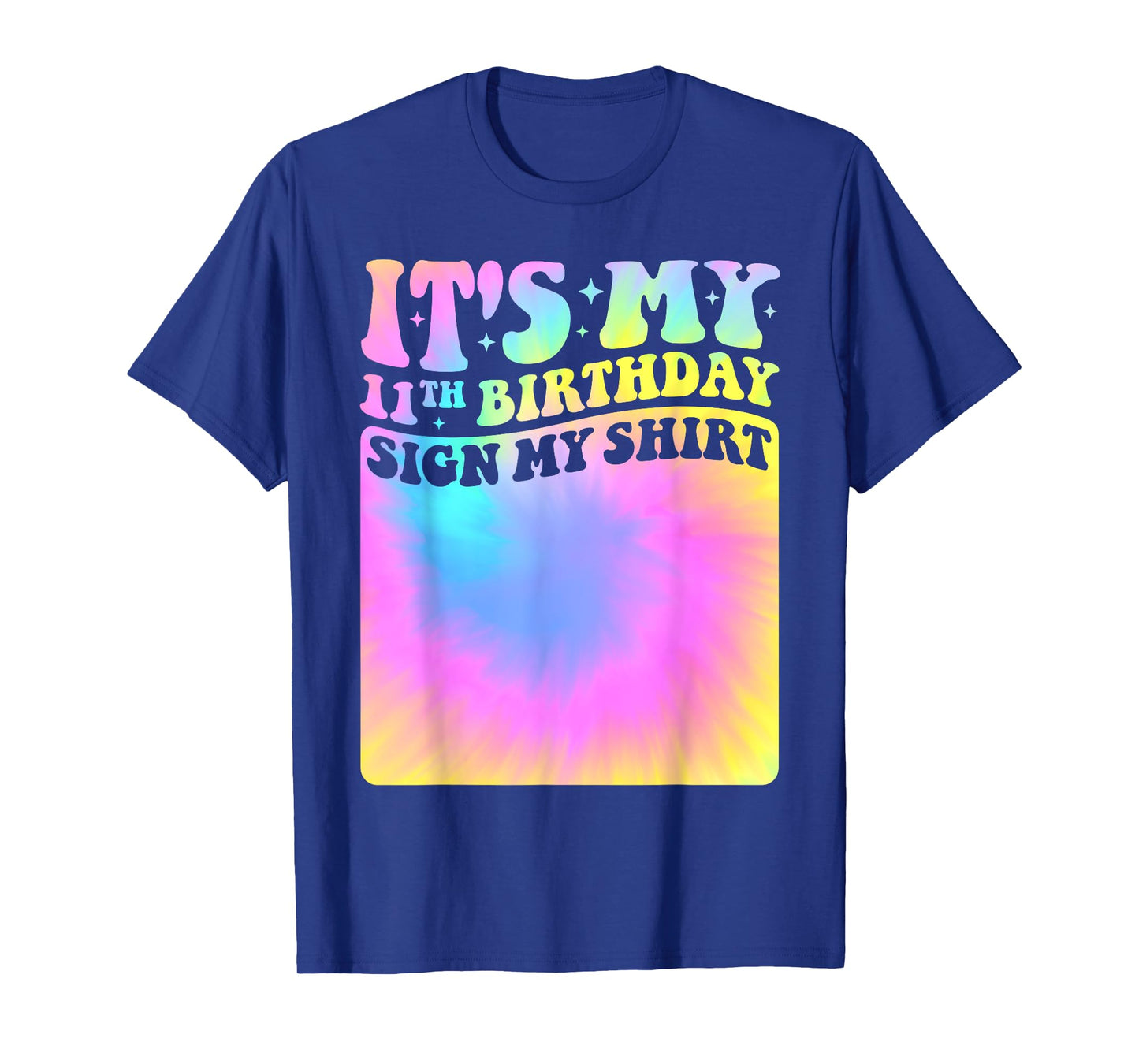It's My 11th Birthday Sign My Shirt Cute Tie Dye Girls Party T-Shirt