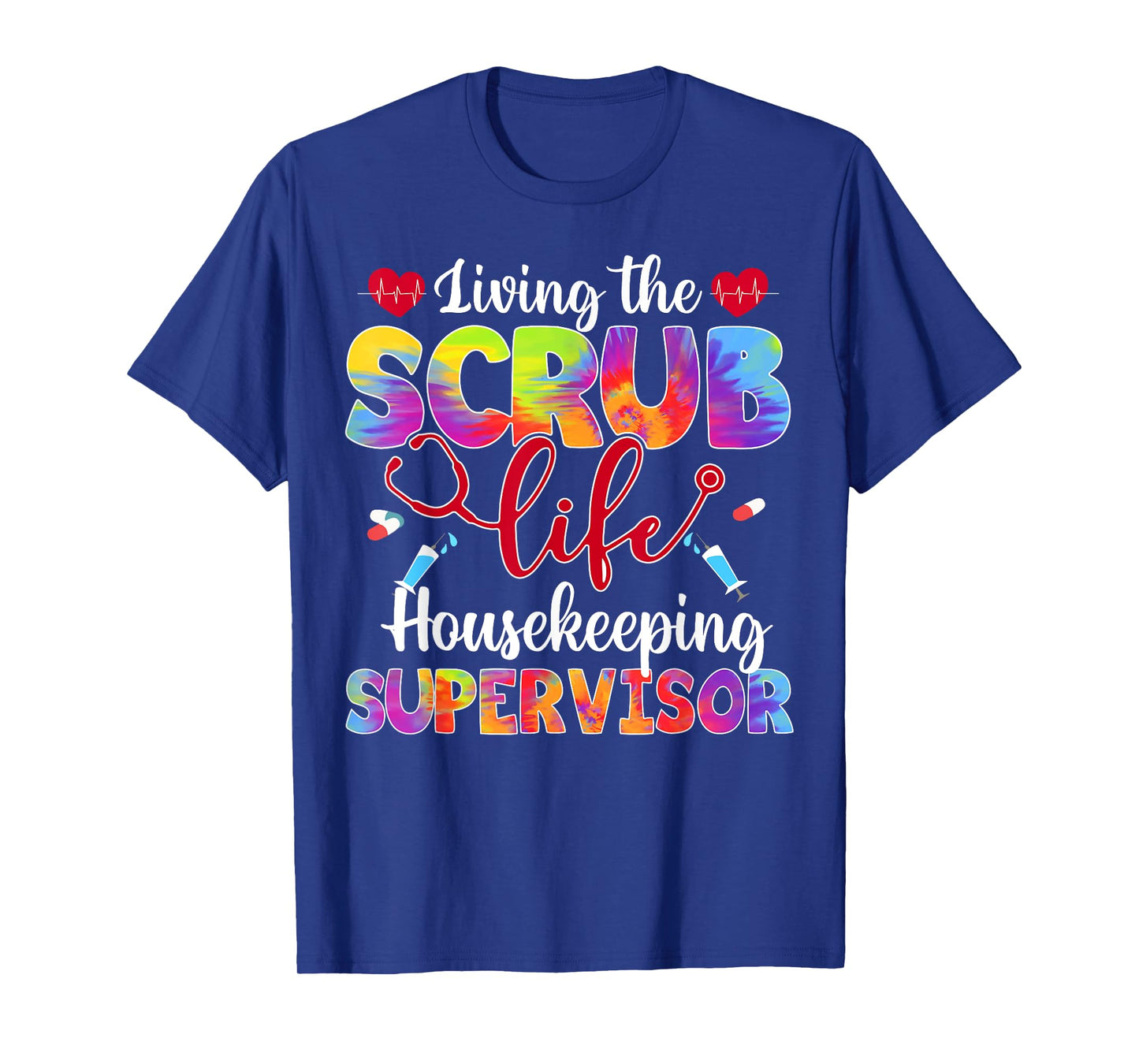 Living The Scrub Life Tie Dye Hippie Housekeeping Supervisor T-Shirt